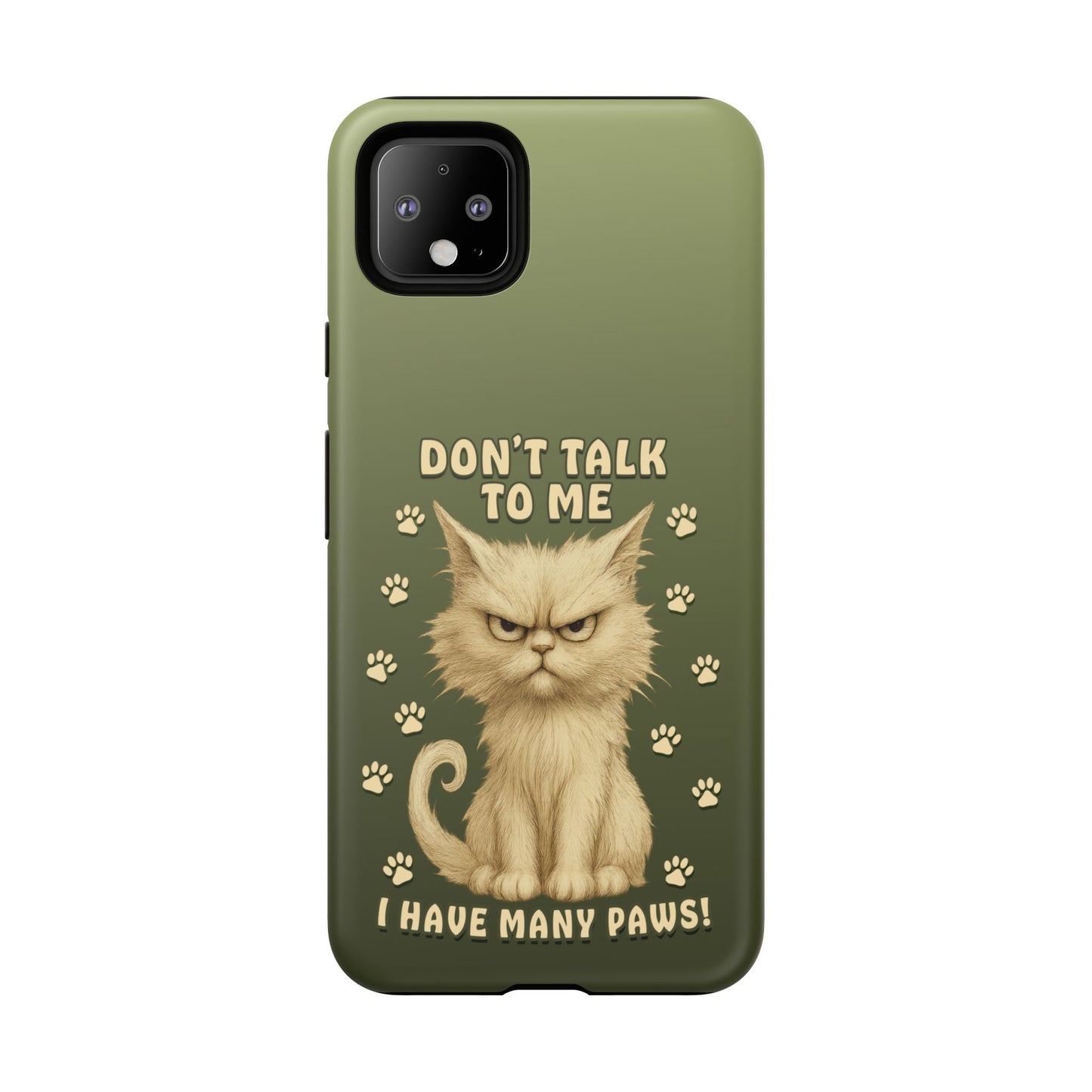 Grumpy Cat Phone Case – Don’t Talk to Me I Have Many Paws