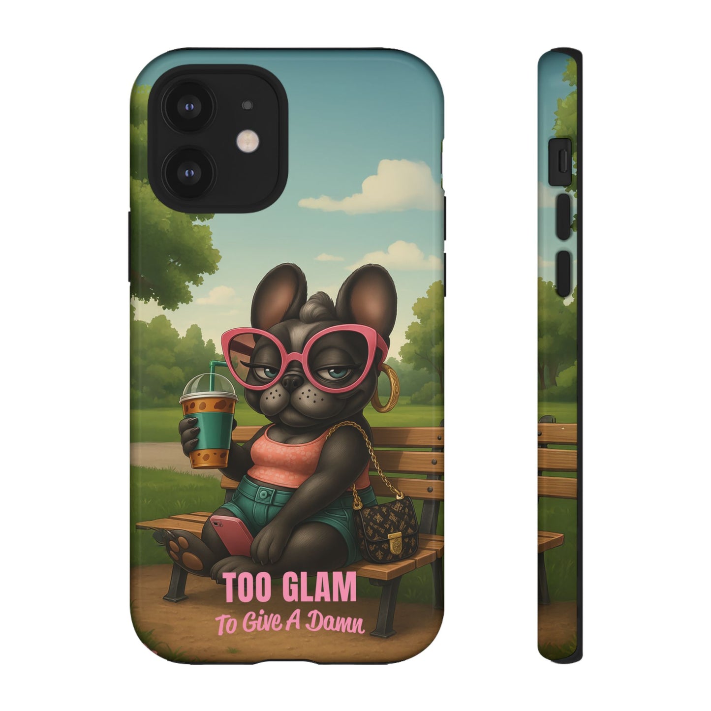 Too Glam to Give a Damn Funny Frenchie Phone Case for Dog Lovers & Divas