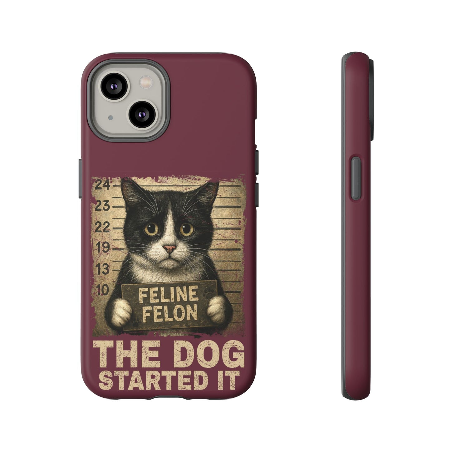 "The Dog Started It" Feline Felon Catitude Phone Case