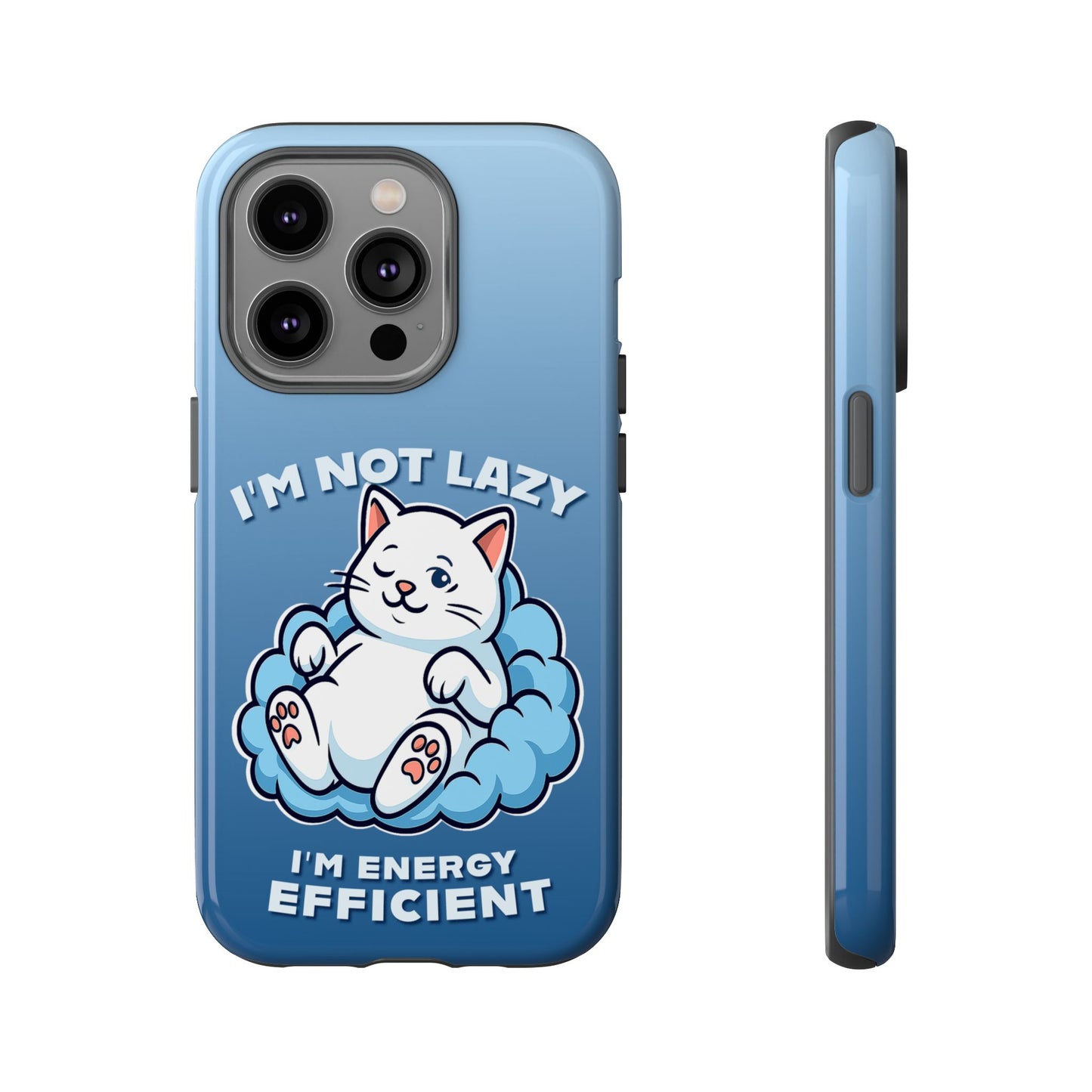 Funny Lazy Cat Phone Case "I'm Not Lazy, I'm Energy Efficient"