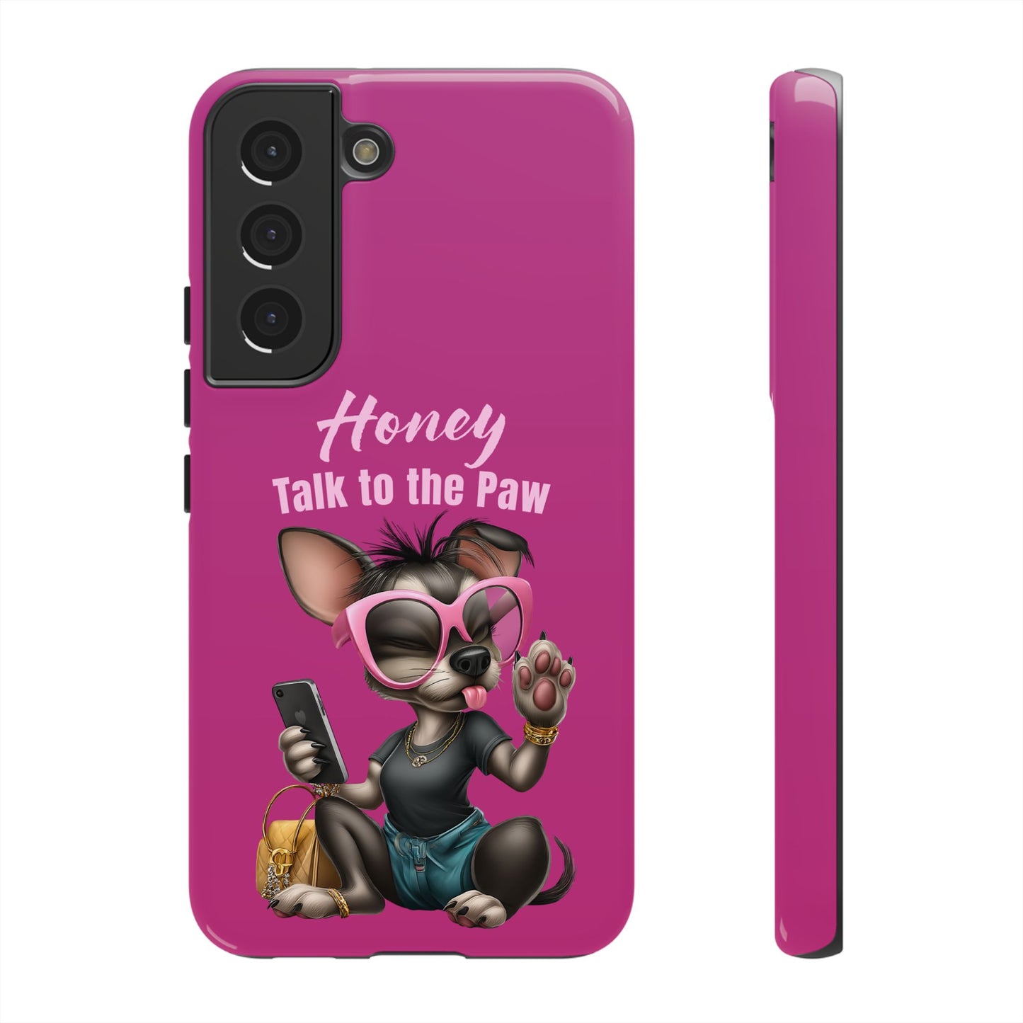 Honey Talk To The Paw Phone Case Sassy Chihuahua Attitude Design