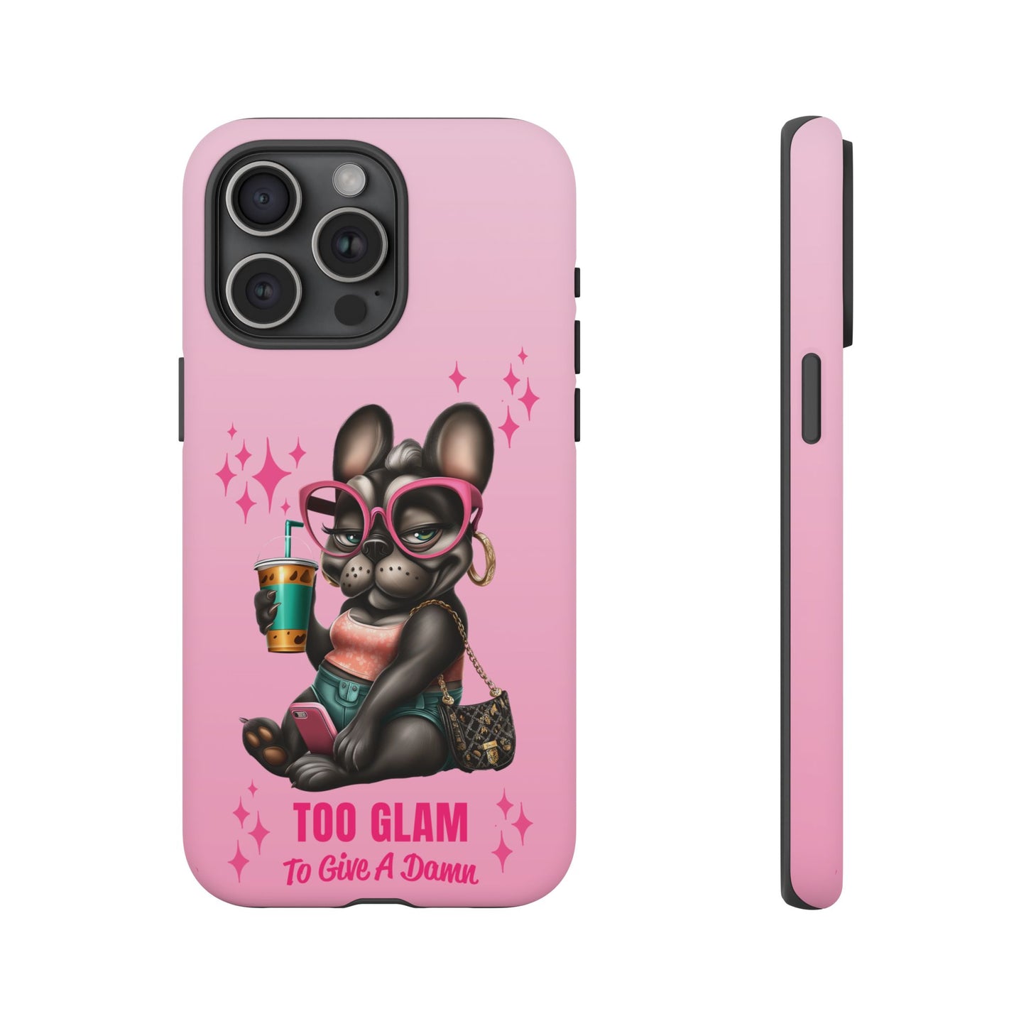 Too Glam to Give a Damn Funny Frenchie Phone Case