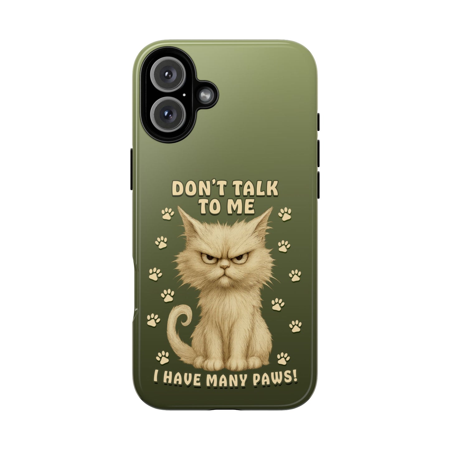 Grumpy Cat Phone Case – Don’t Talk to Me I Have Many Paws
