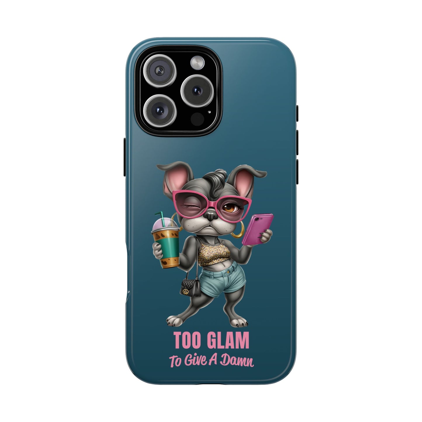 Too Glam to Give a Damn Frenchie Phone Case Sassy Dog Design