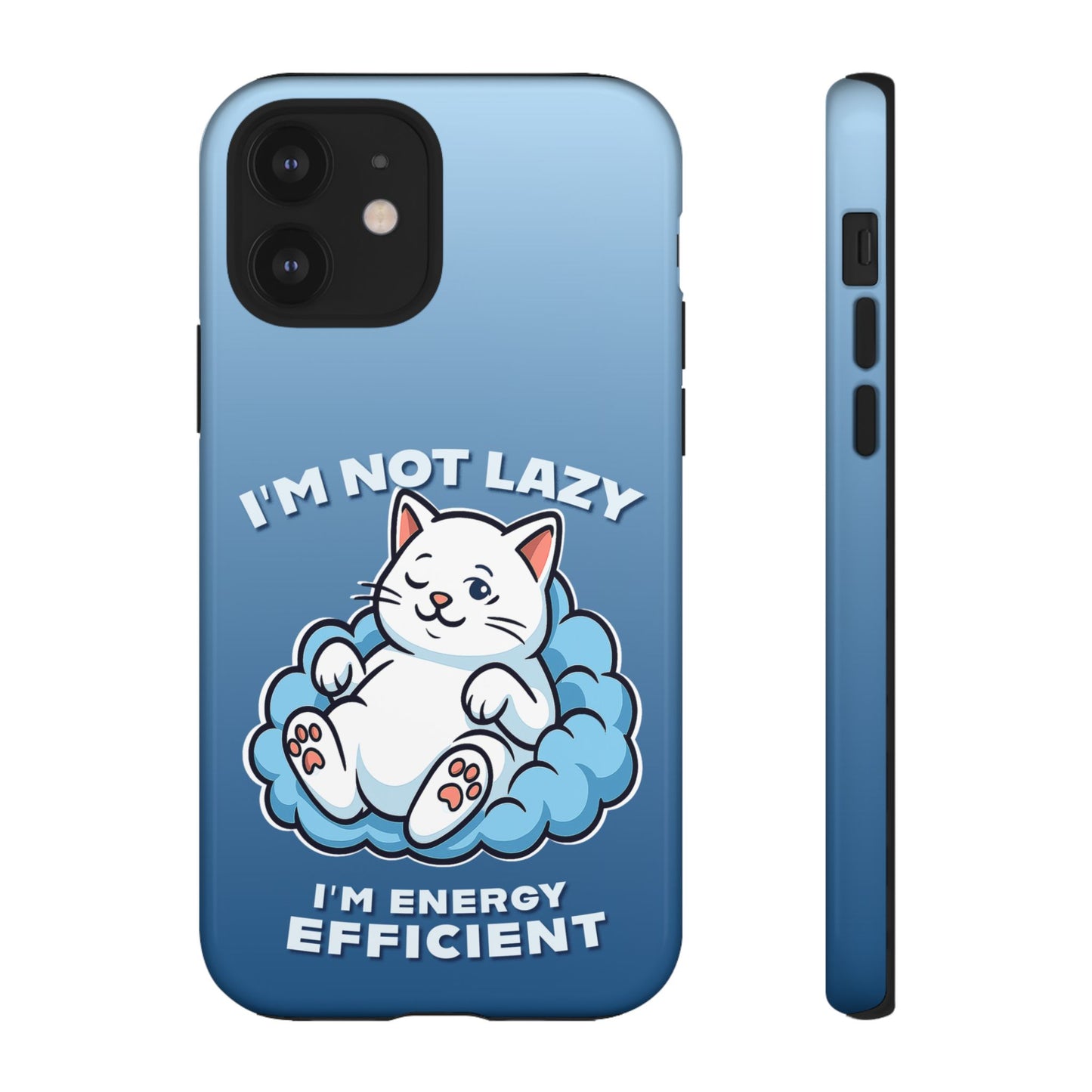 Funny Lazy Cat Phone Case "I'm Not Lazy, I'm Energy Efficient"