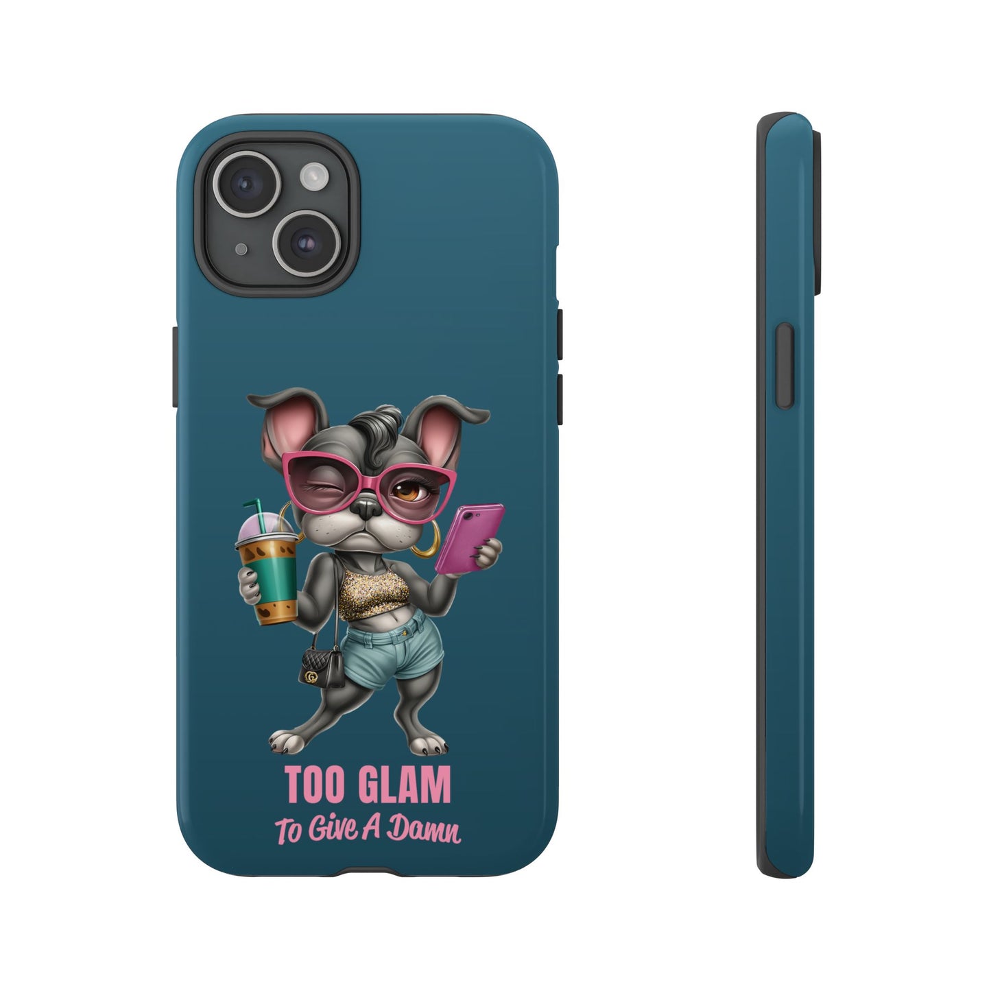 Too Glam to Give a Damn Frenchie Phone Case Sassy Dog Design
