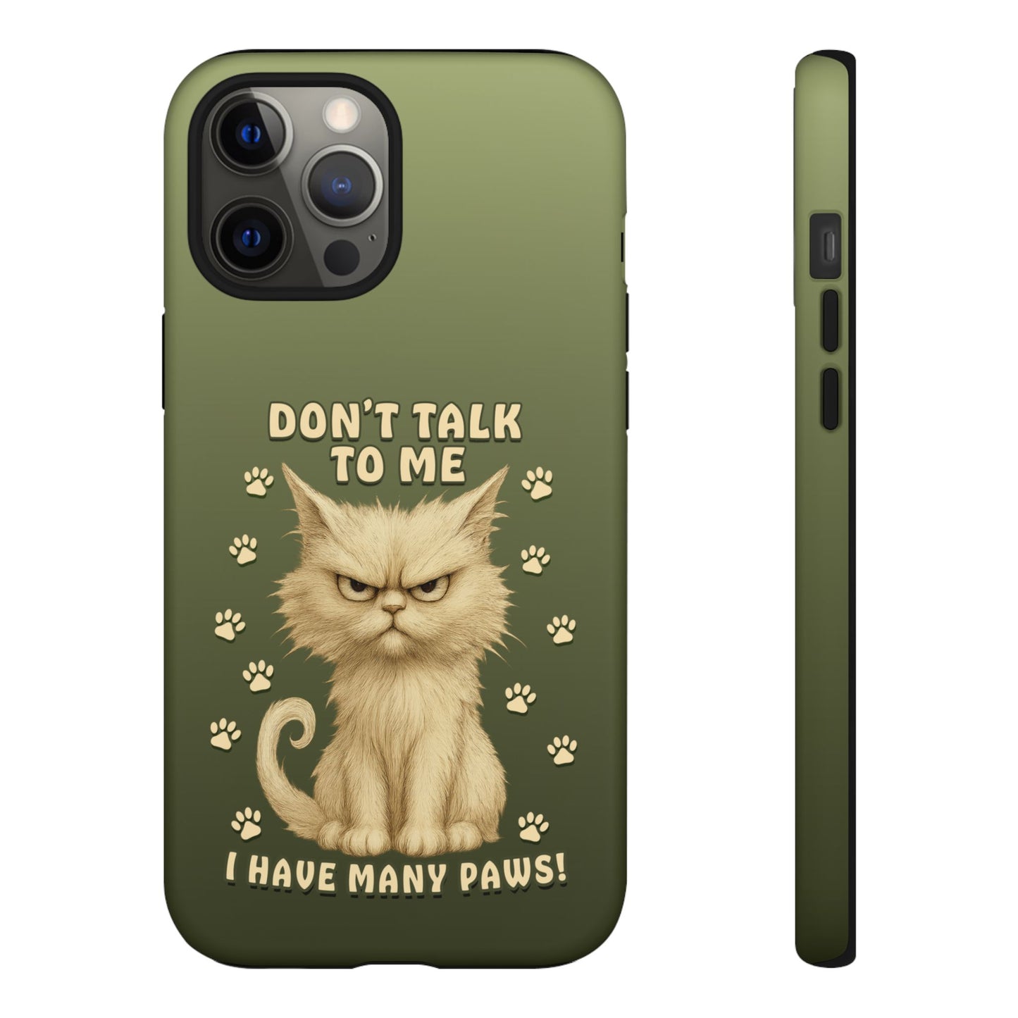 Grumpy Cat Phone Case – Don’t Talk to Me I Have Many Paws