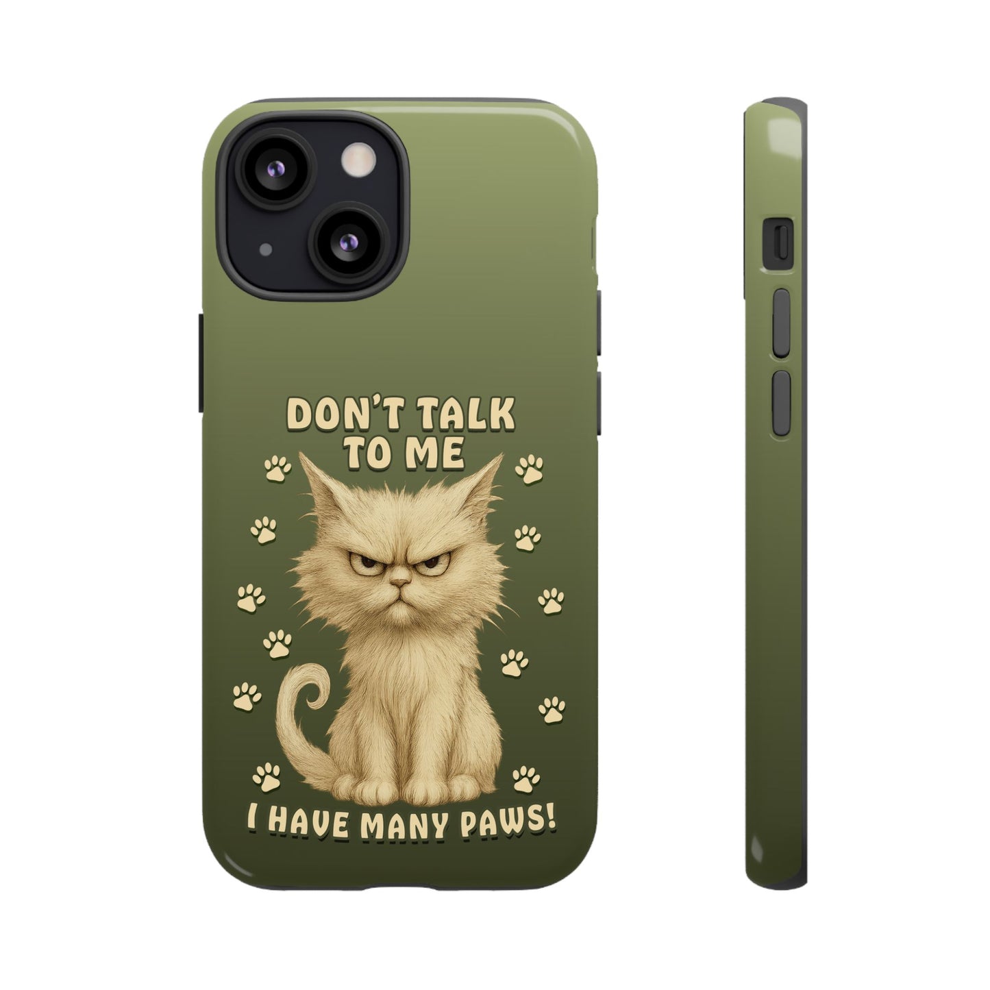 Grumpy Cat Phone Case – Don’t Talk to Me I Have Many Paws