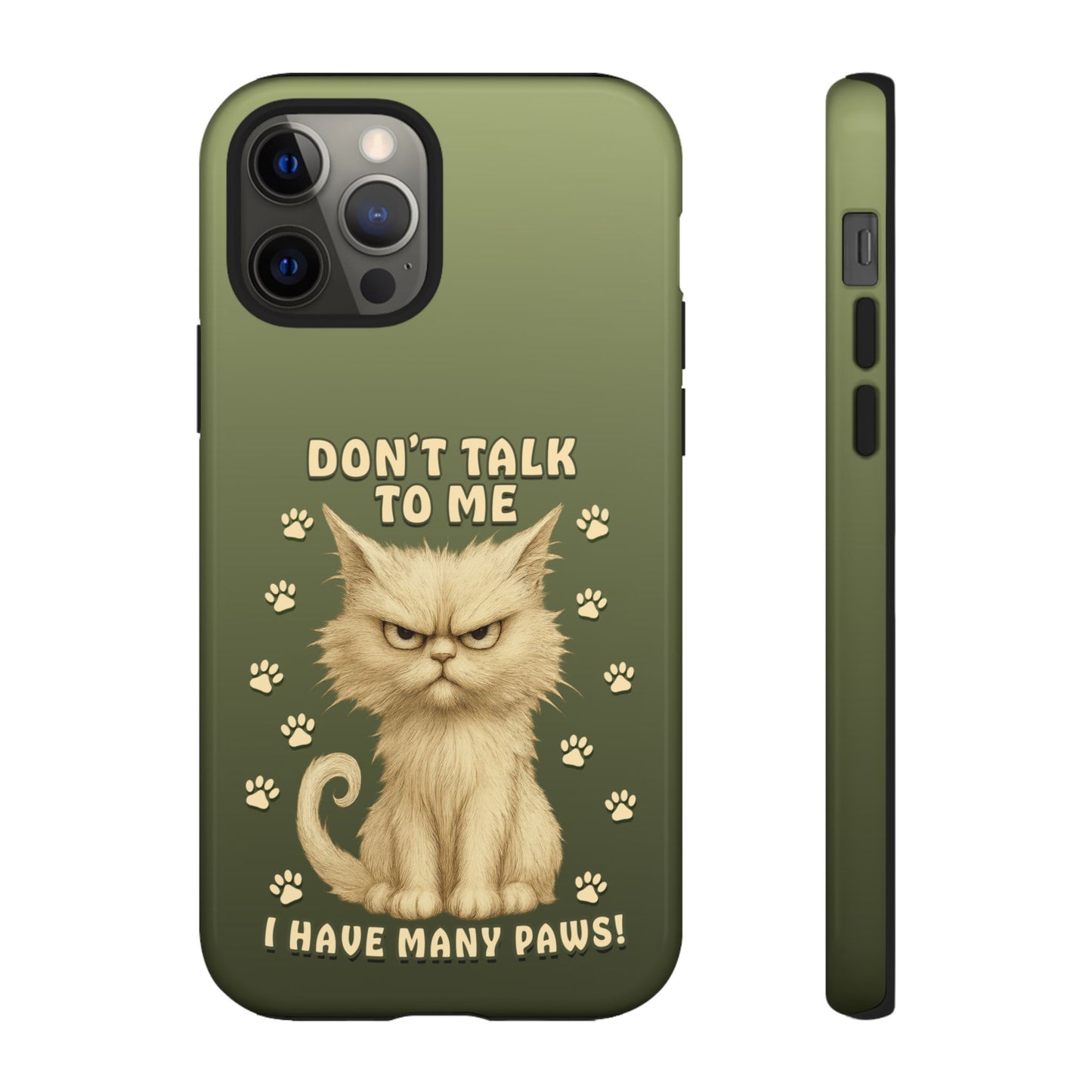 Grumpy Cat Phone Case – Don’t Talk to Me I Have Many Paws