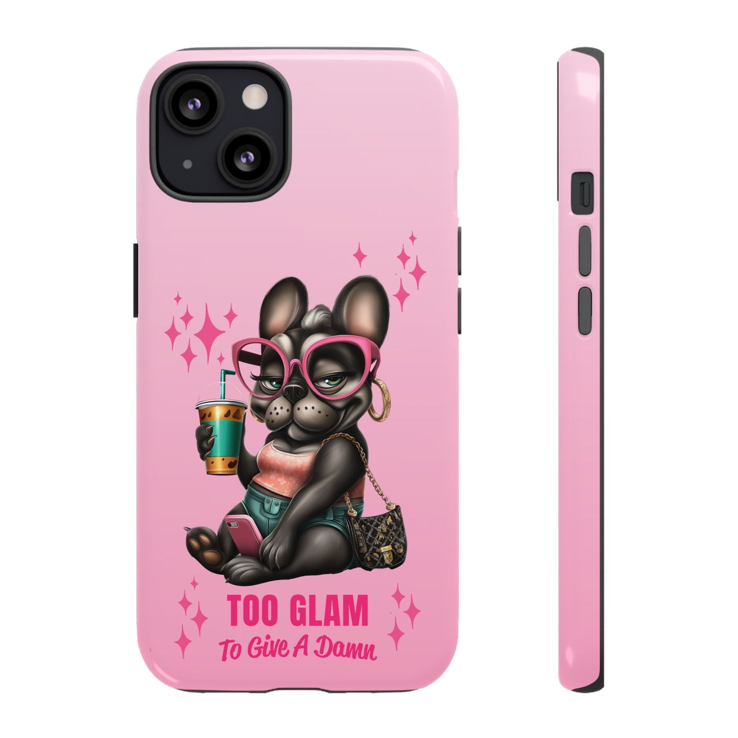 Too Glam to Give a Damn Funny Frenchie Phone Case