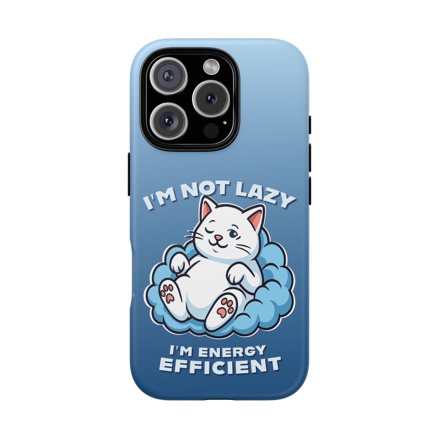 Funny Lazy Cat Phone Case "I'm Not Lazy, I'm Energy Efficient"