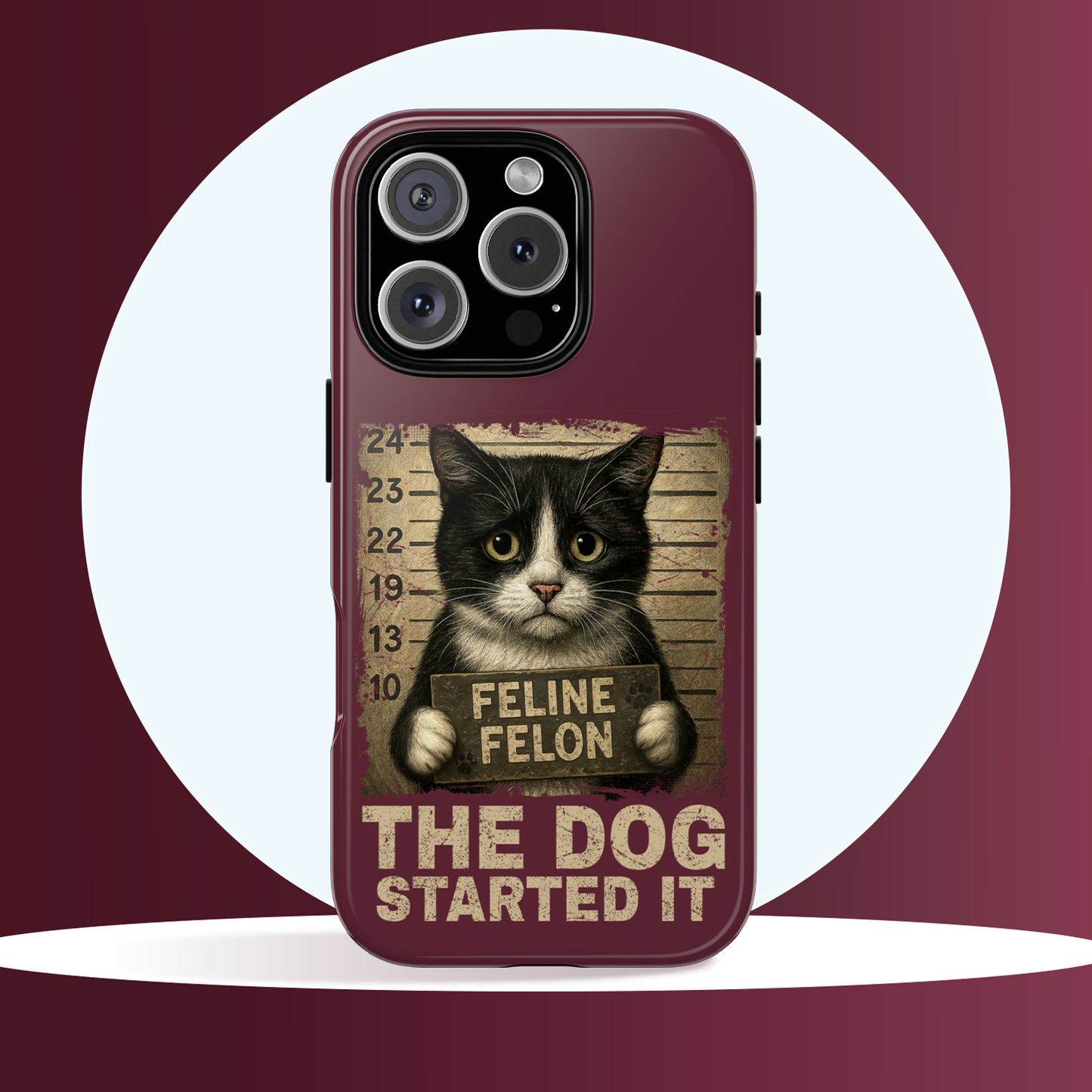"The Dog Started It" Feline Felon Catitude Phone Case