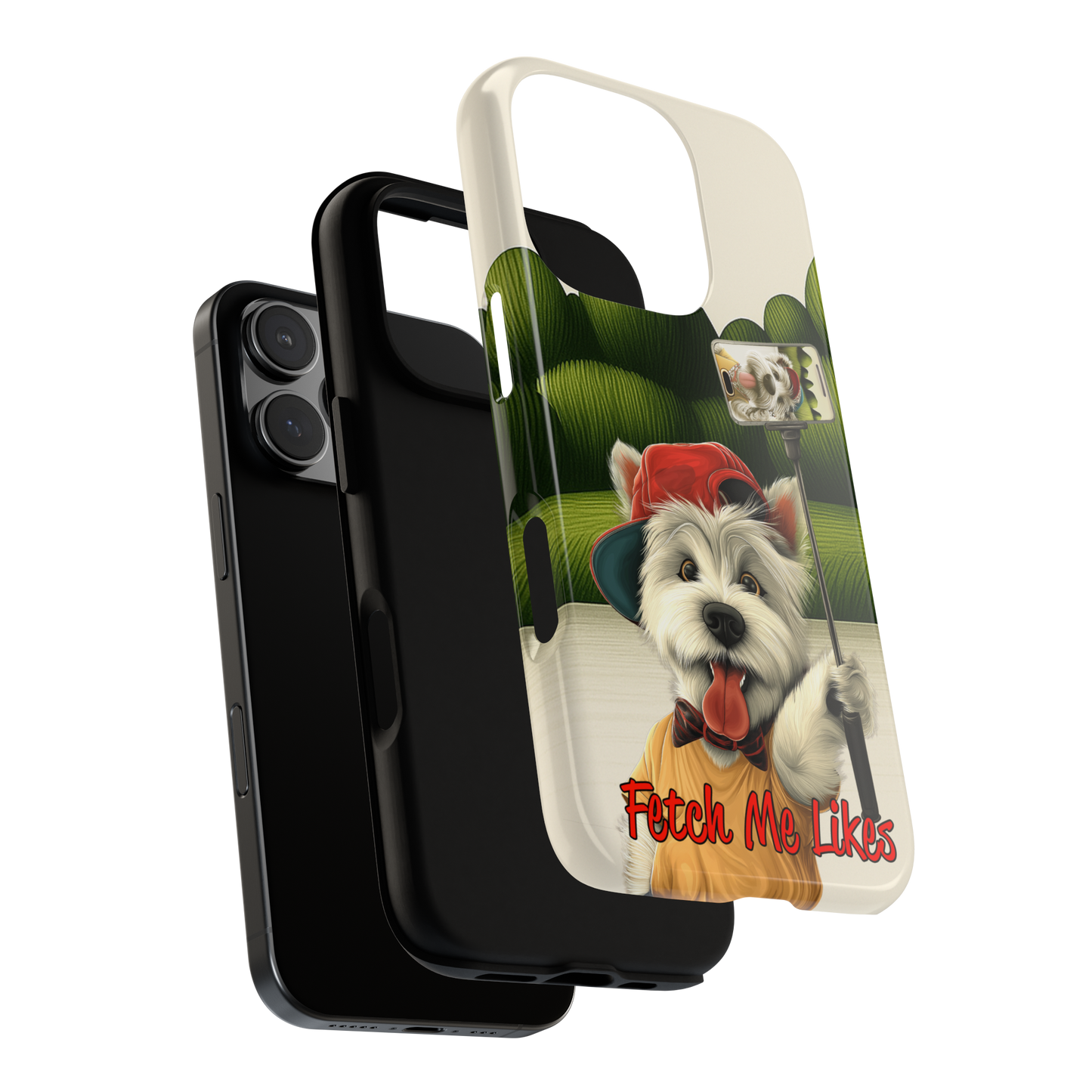 Fetch Me Likes Funny Westie Dog Phone Case for Influencers & Pet Lovers