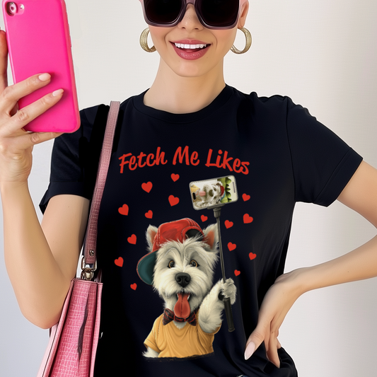 Fetch Me Likes Dogfluencer, Westie Selfie Dog T-Shirt