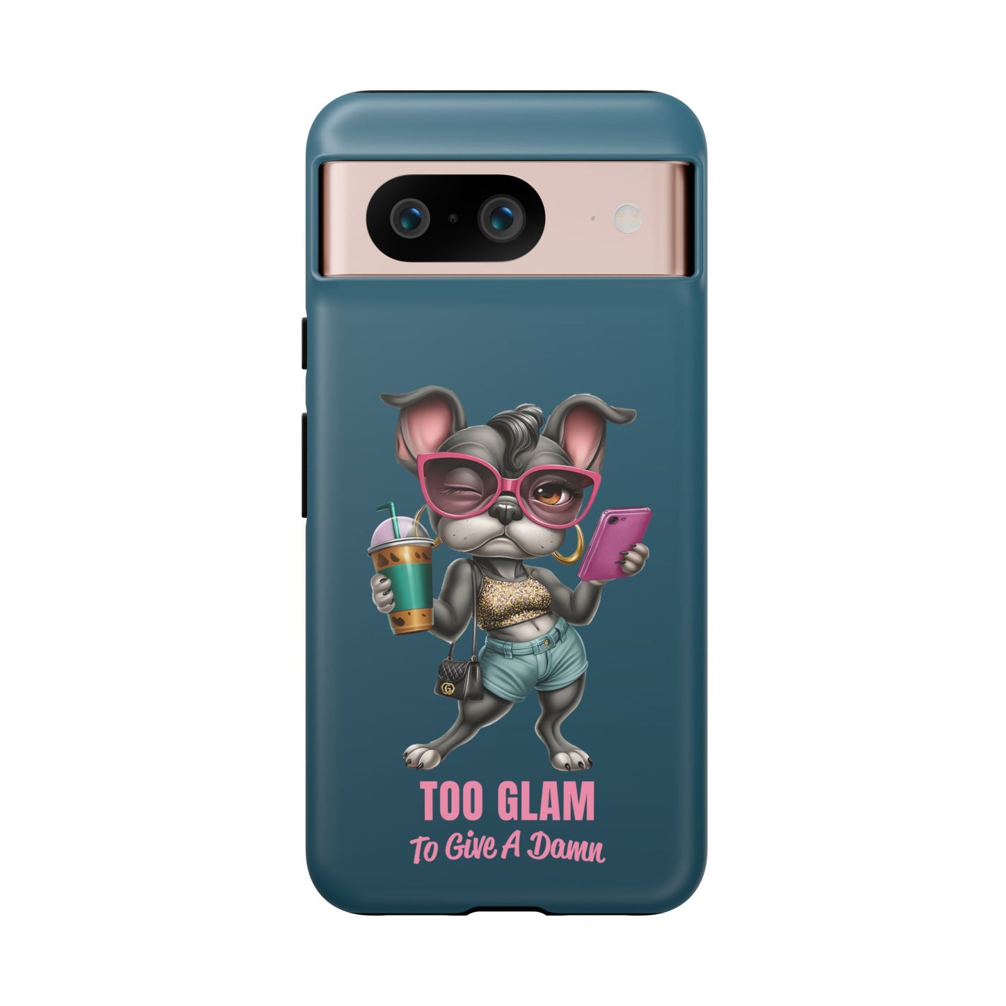 Too Glam to Give a Damn Frenchie Phone Case Sassy Dog Design