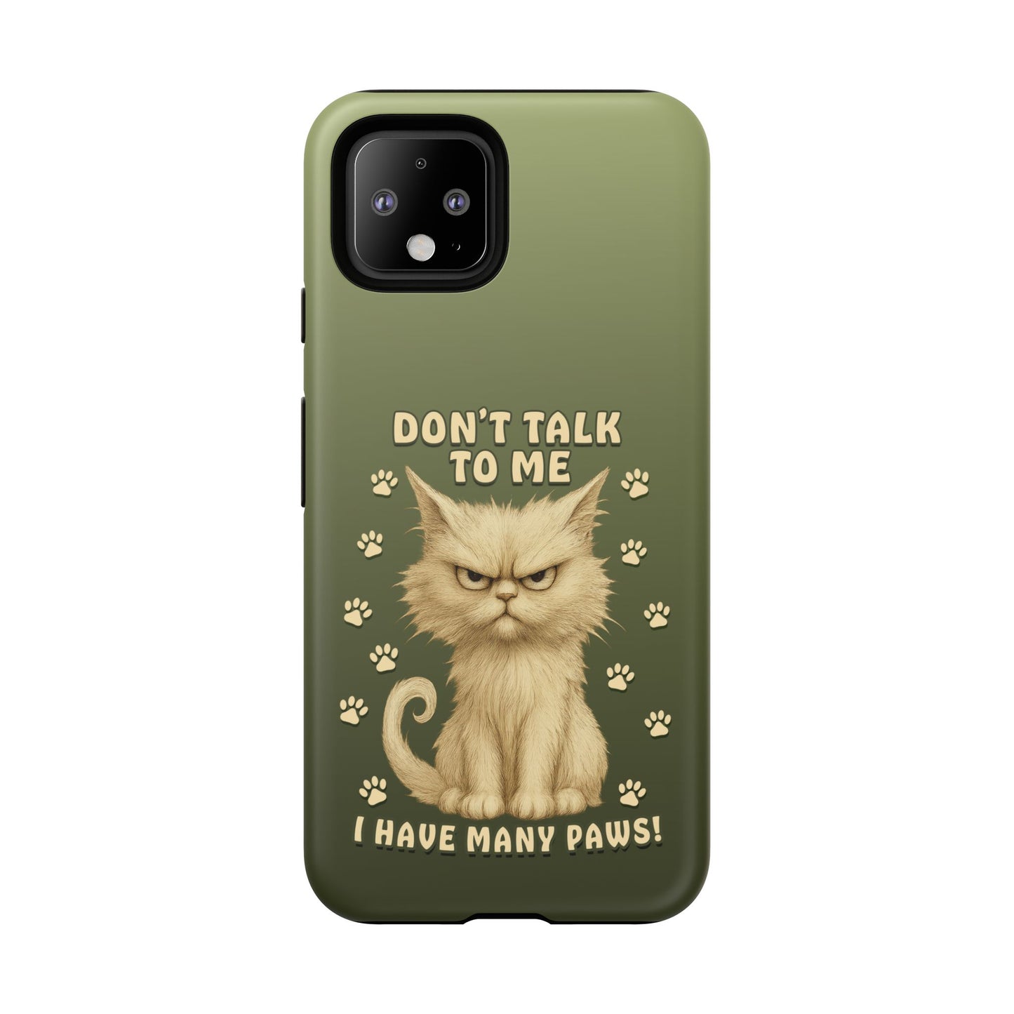 Grumpy Cat Phone Case – Don’t Talk to Me I Have Many Paws