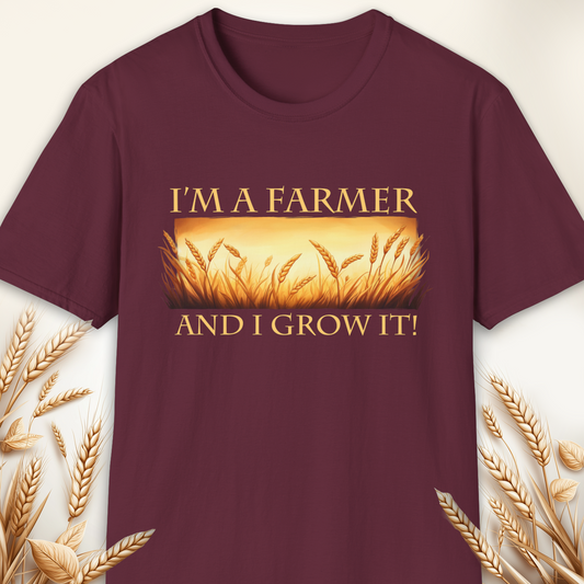 I'm A Farmer and I Grow It T-Shirt