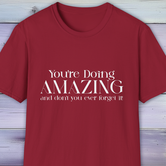 Uplifting You're Doing AMAZING T-Shirt