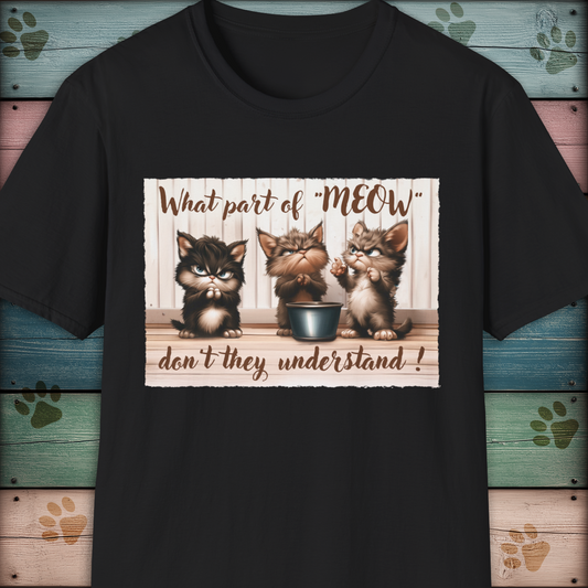 "What Part Of Meow" Funny Kittens T Shirt