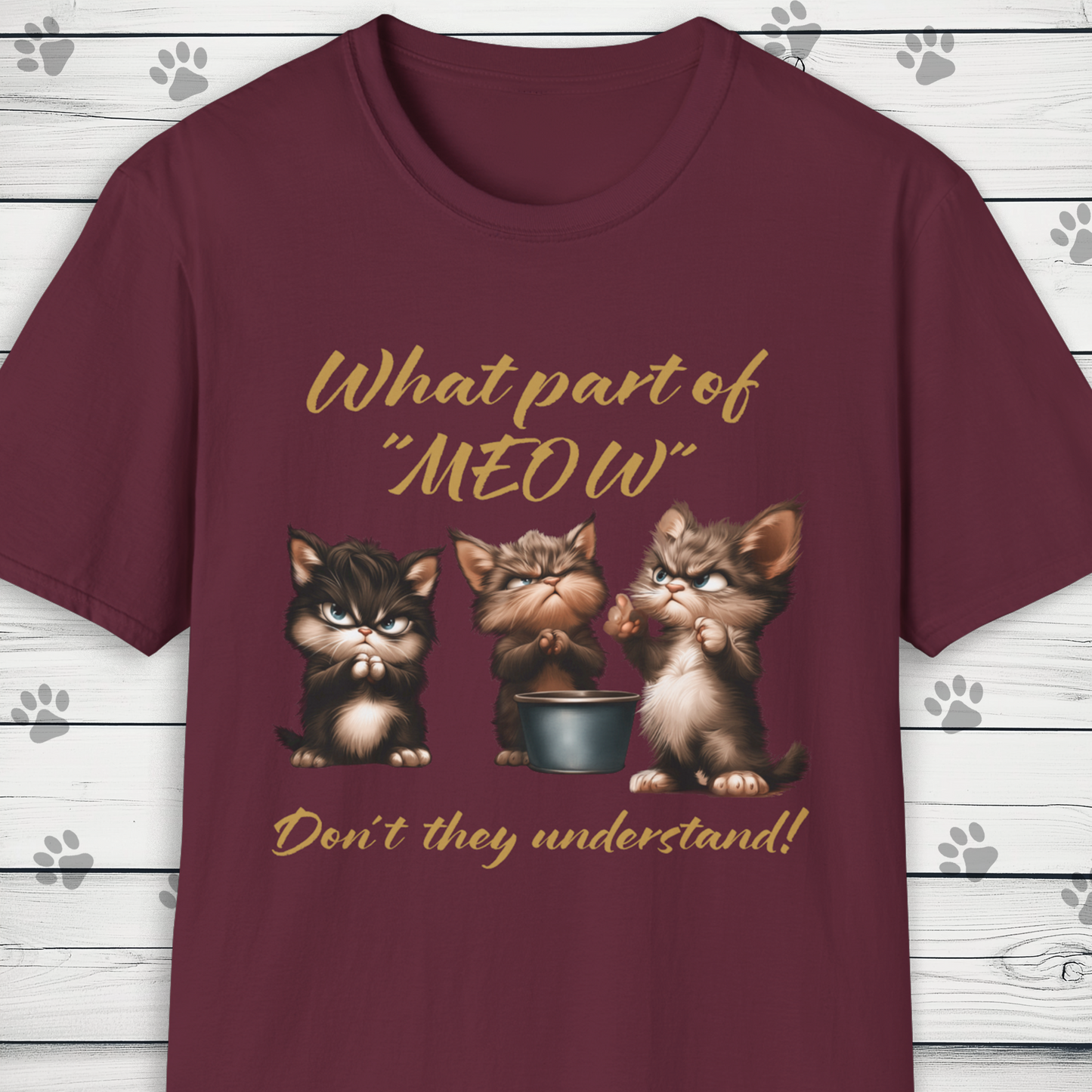 "What Part Of Meow" Funny Kittens T Shirt