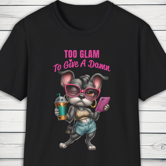 Too Glam to Give a Damn, Frenchie Diva Dog T-Shirt, KatKouture Dogfluencer Drop