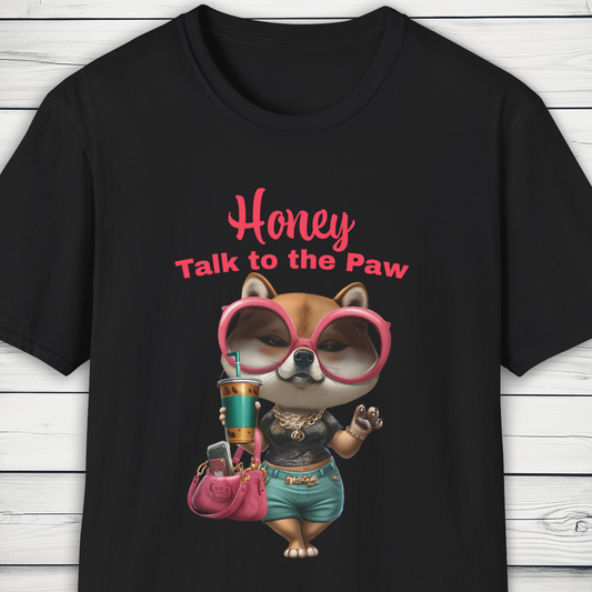 Honey Talk to the Paw – Sassy Shiba Inu Dog Graphic T-Shirt