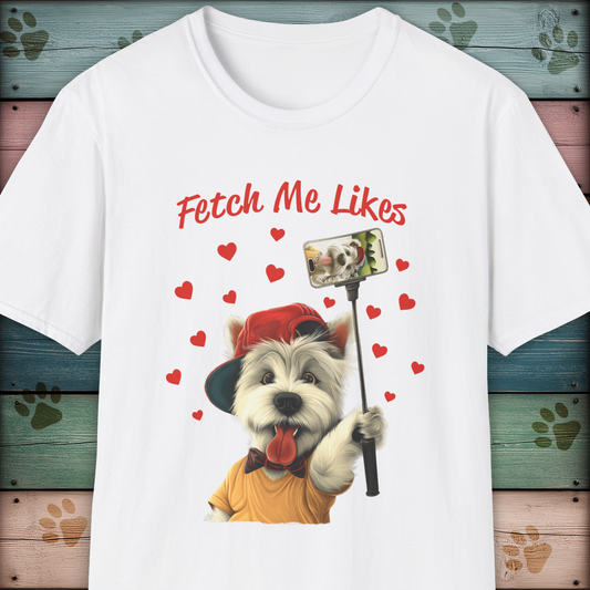 Fetch Me Likes Dogfluencer, Westie Selfie Dog T-Shirt