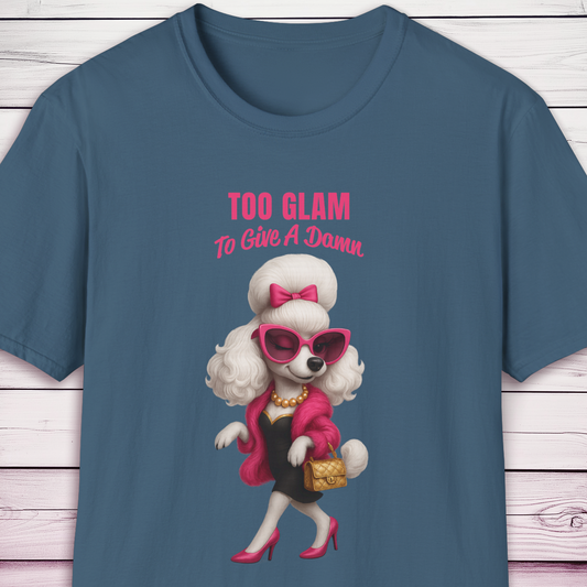 Too Glam to Give a Damn Poodle T-Shirt Ab Fab Inspired Diva Dog Tee