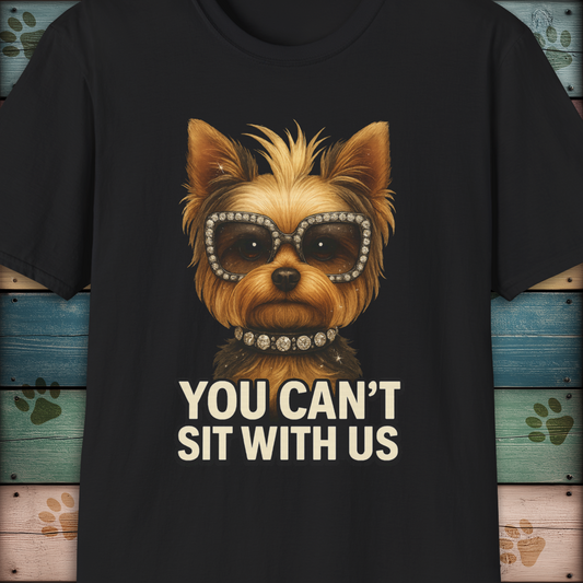 Yorkshire Terrier T-Shirt – "You Can’t Sit With Us" Dog Diva Tee