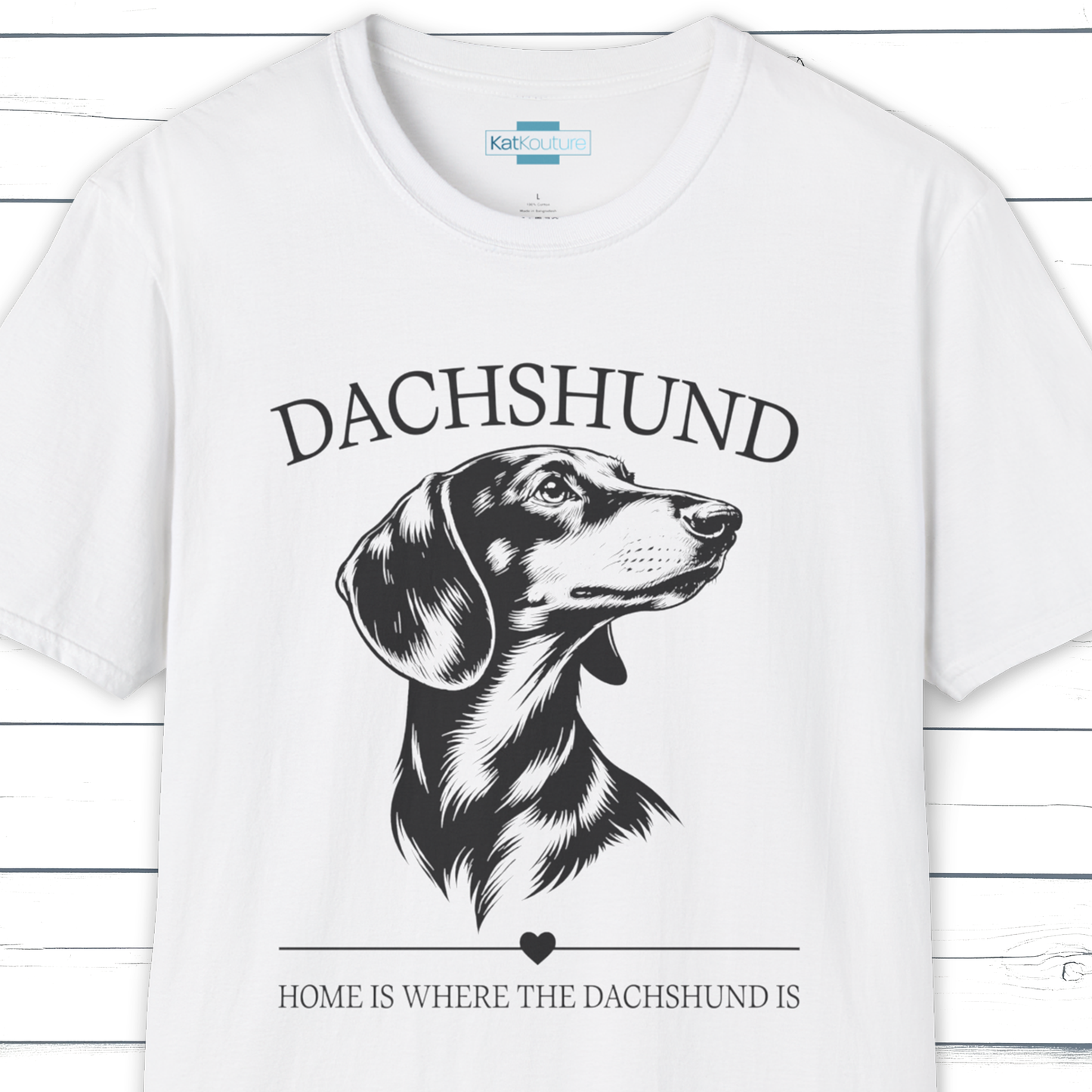 Dachshund T-Shirt – Home Is Where The Dachshund Is