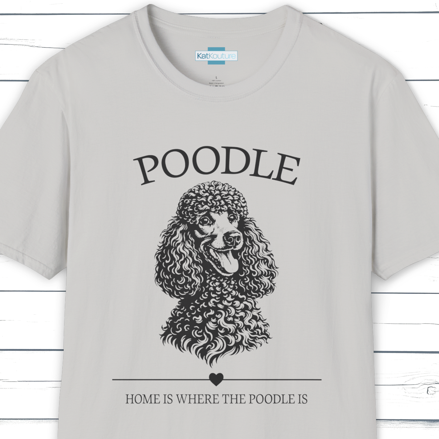 Poodle T-Shirt – Home Is Where The Poodle Is