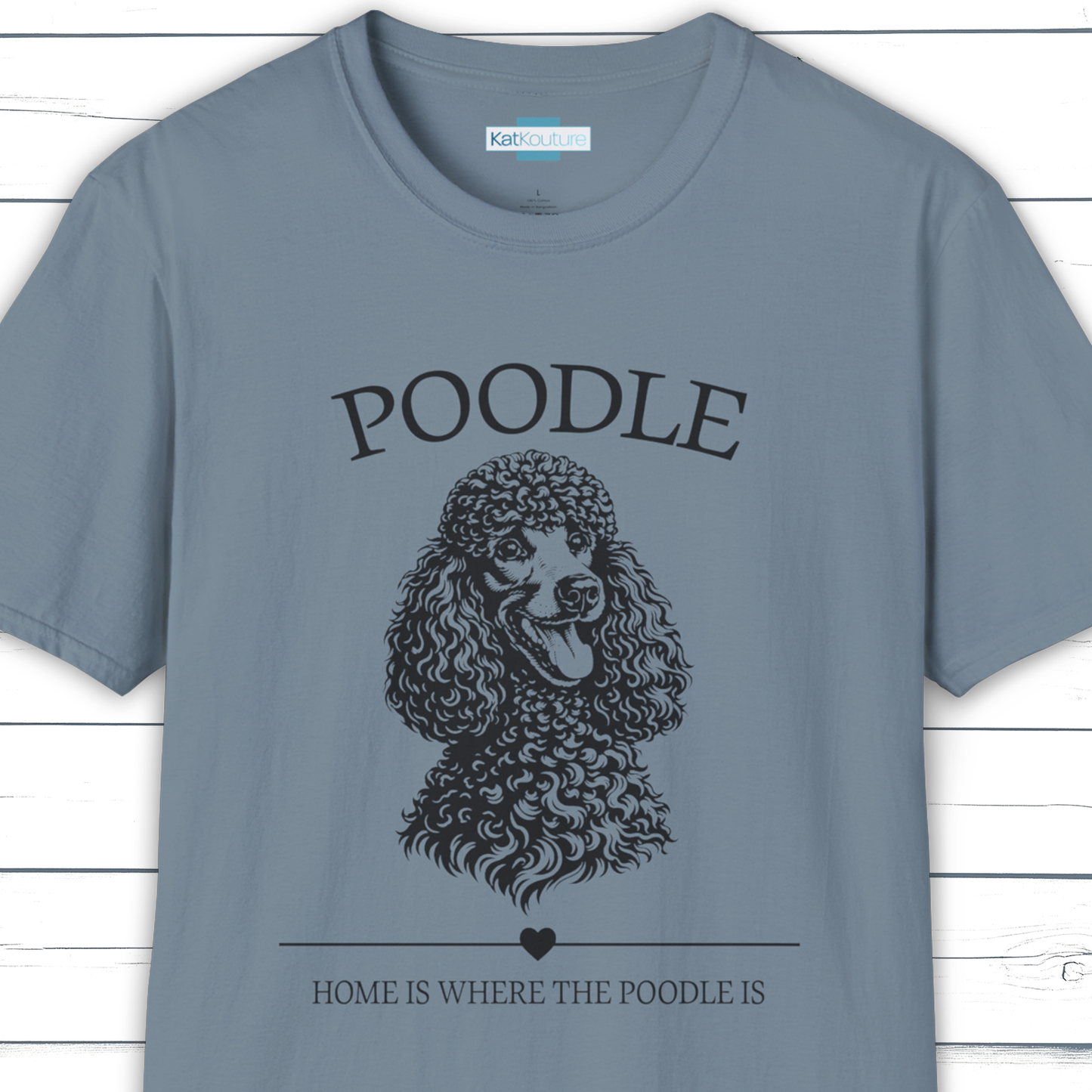 Poodle T-Shirt – Home Is Where The Poodle Is