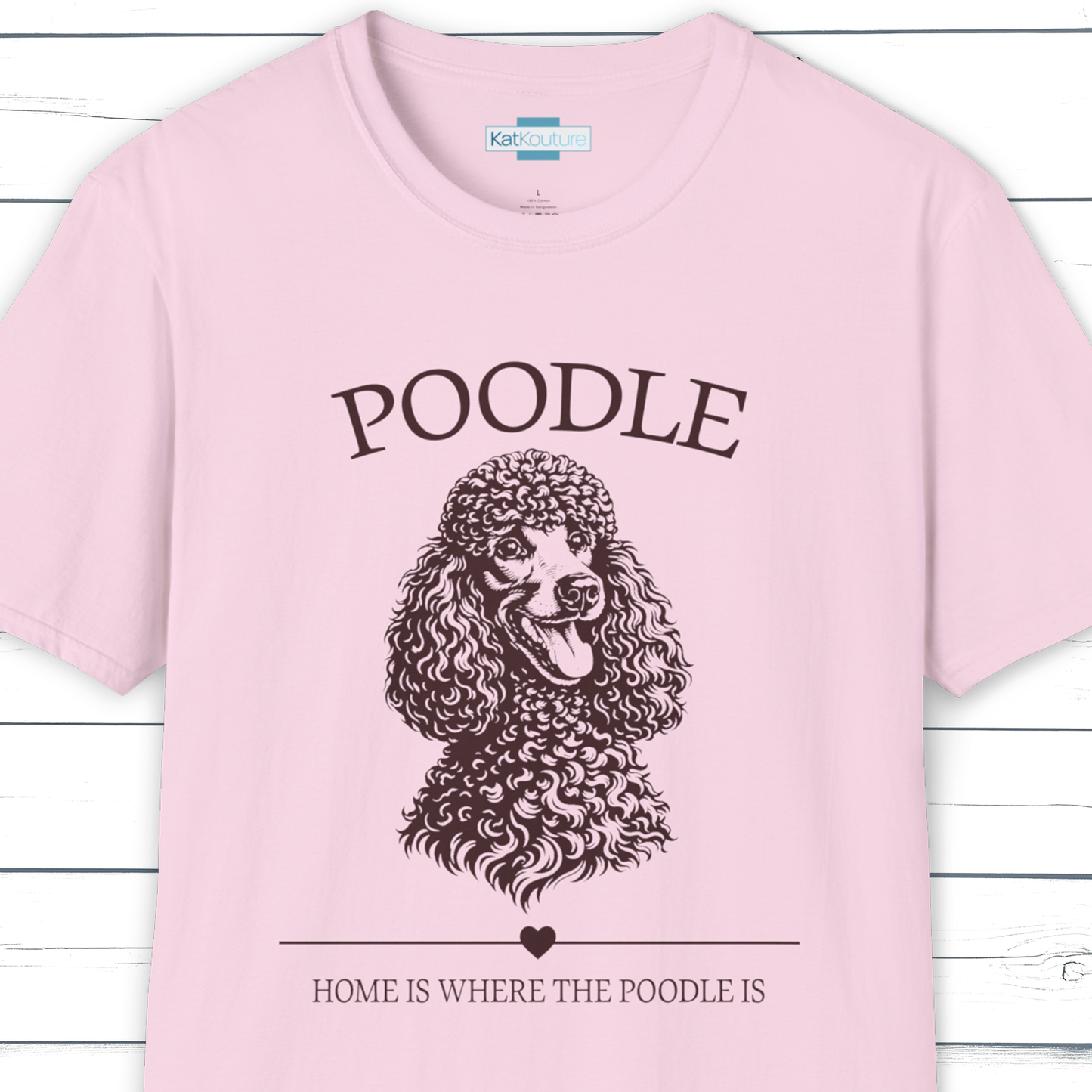 Poodle T-Shirt – Home Is Where The Poodle Is