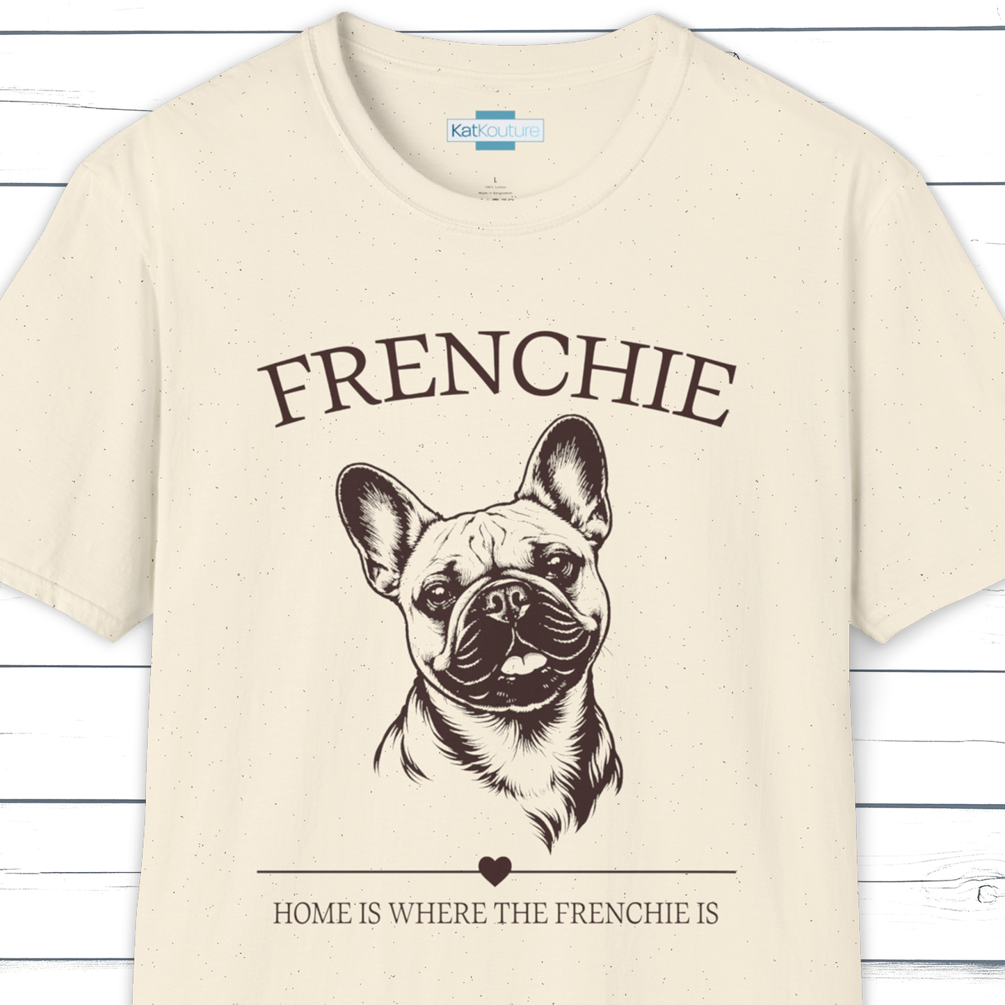 Frenchie T-Shirt – Home Is Where The Frenchie Is