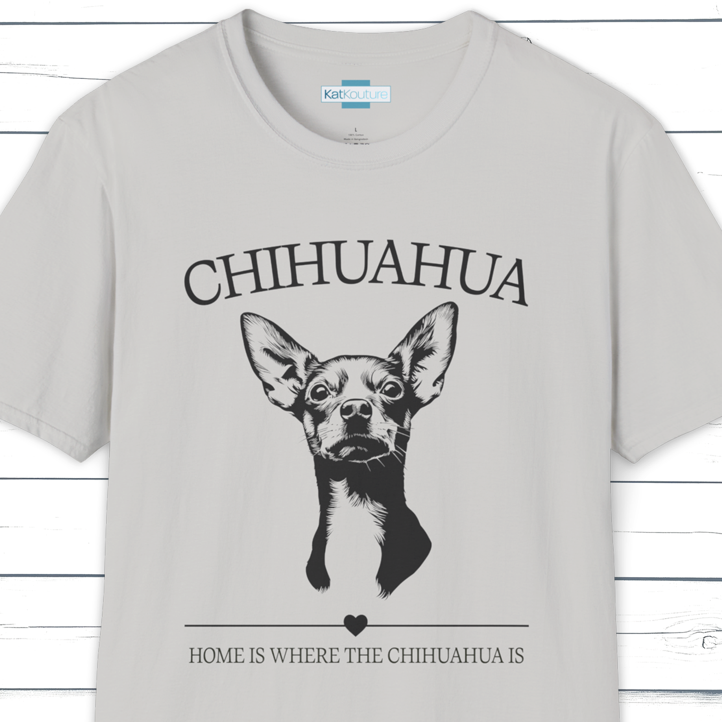 Chihuahua T-Shirt – Home Is Where The Chihuahua Is