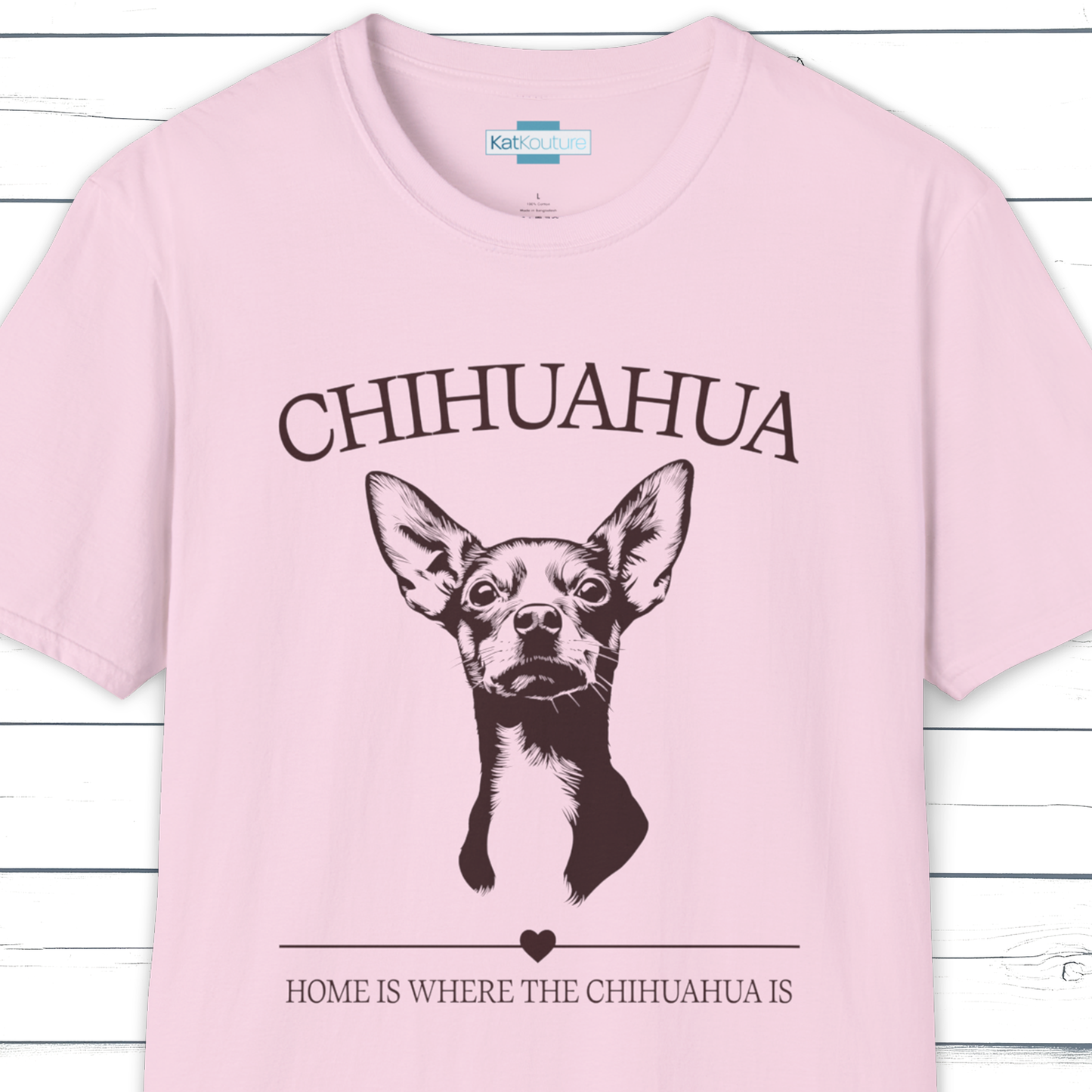 Chihuahua T-Shirt – Home Is Where The Chihuahua Is