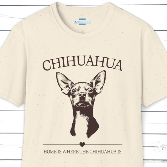 Chihuahua T-Shirt – Home Is Where The Chihuahua Is