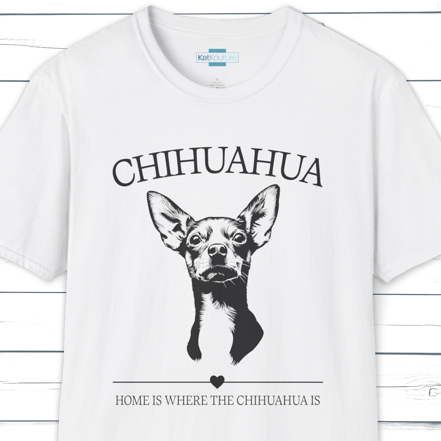 Chihuahua T-Shirt – Home Is Where The Chihuahua Is
