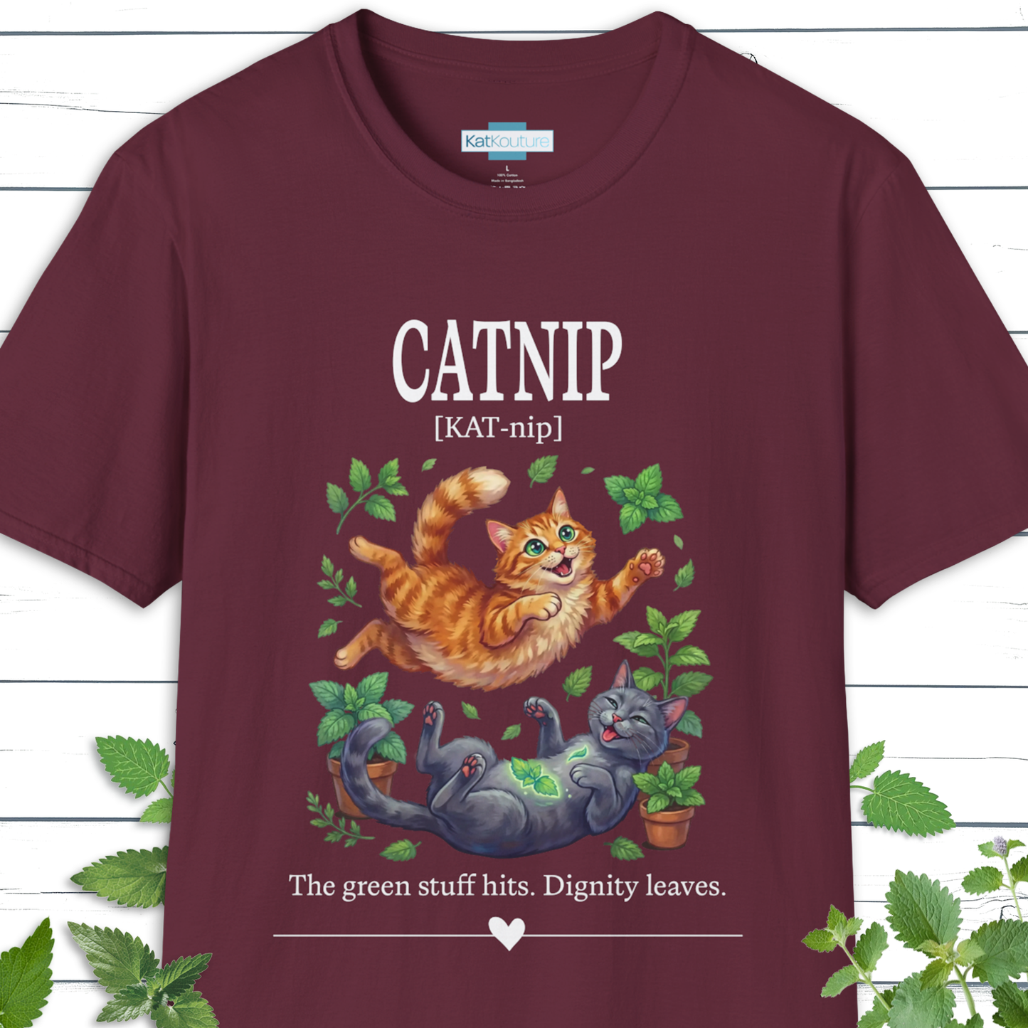 Catnip T-Shirt - The Green Stuff Hits, Dignity Leaves