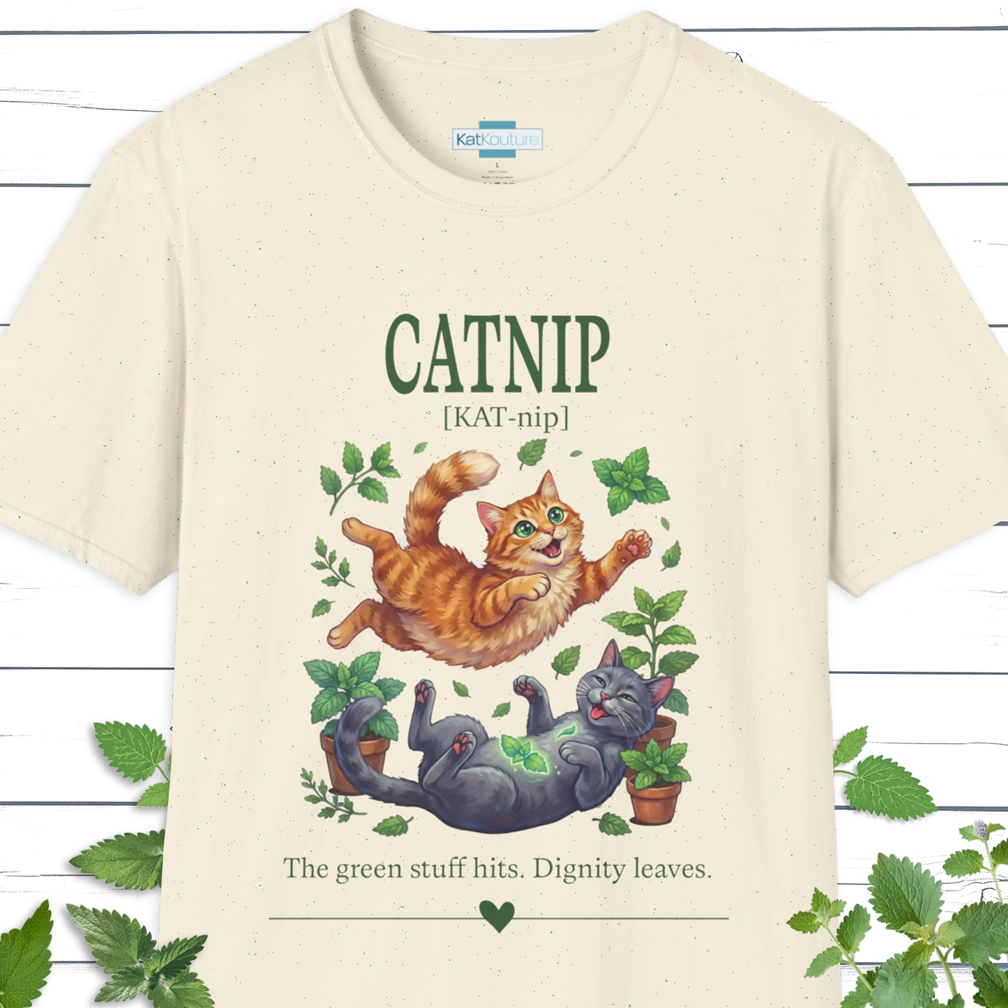 Catnip T-Shirt - The Green Stuff Hits, Dignity Leaves