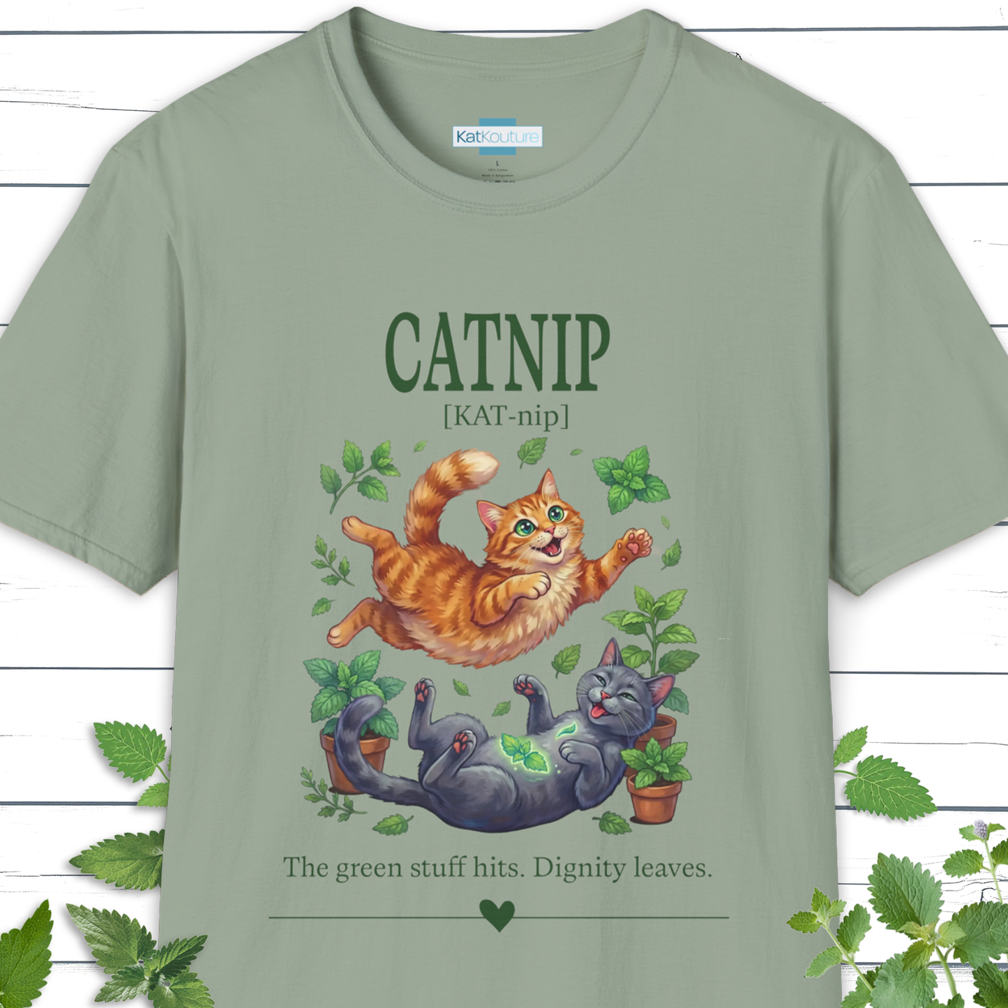 Catnip T-Shirt - The Green Stuff Hits, Dignity Leaves
