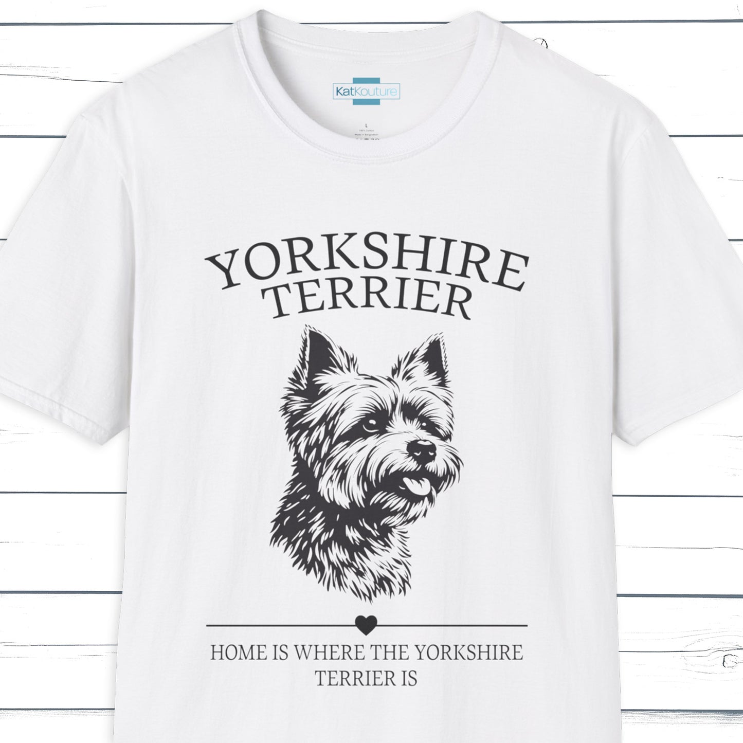 Yorkshire Terrier T-Shirt – Home Is Where The Yorkshire Terrier Is