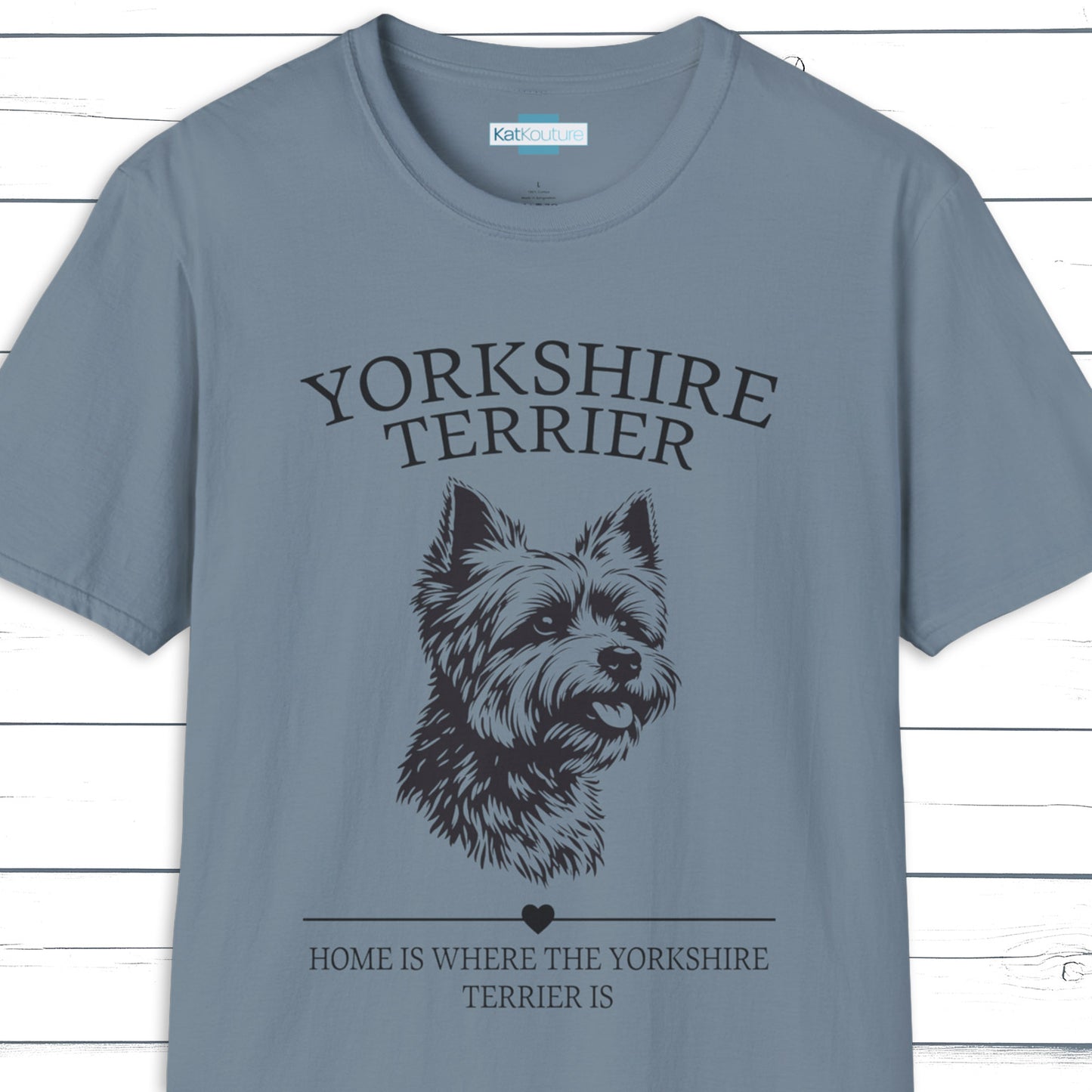 Yorkshire Terrier T-Shirt – Home Is Where The Yorkshire Terrier Is