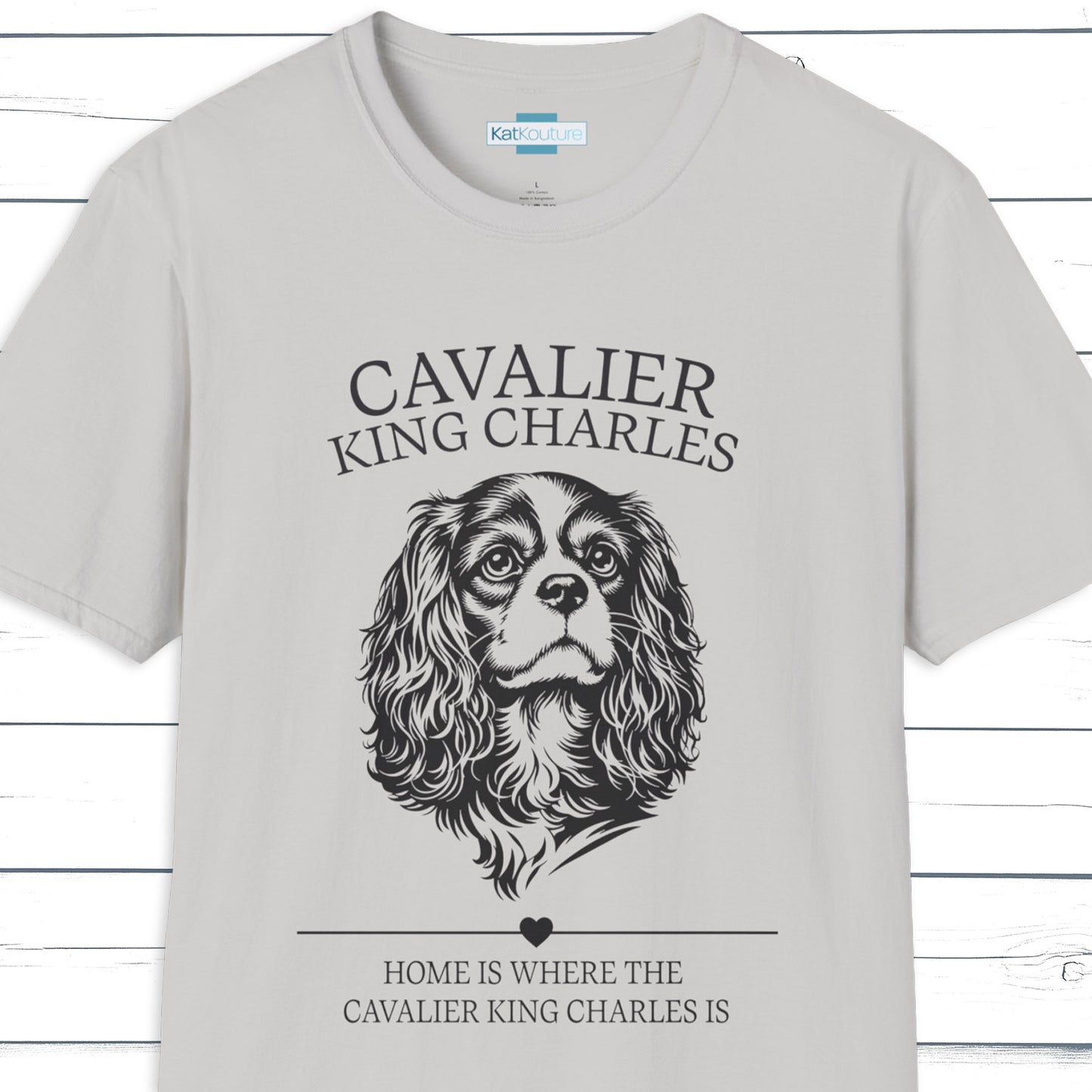 Cavalier King Charles T-Shirt – Home Is Where The Cavalier King Charles Is