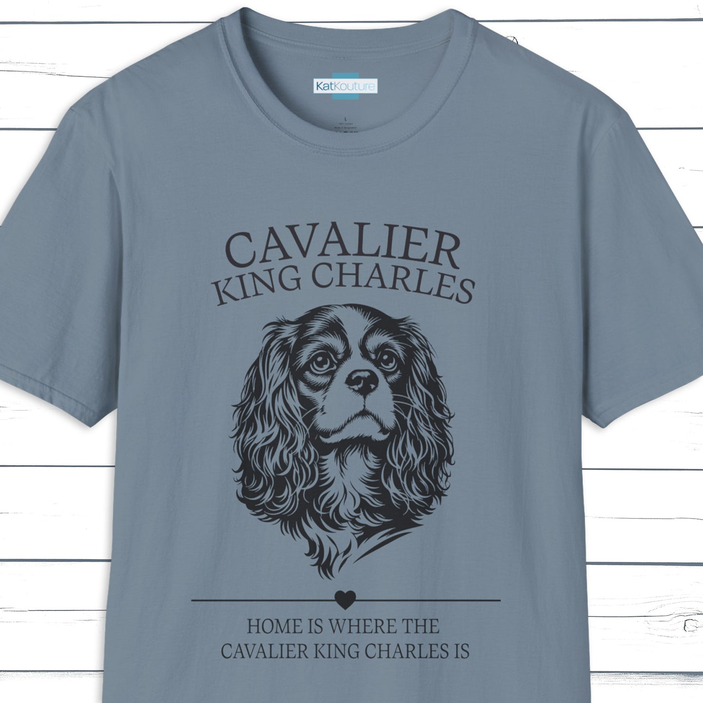Cavalier King Charles T-Shirt – Home Is Where The Cavalier King Charles Is