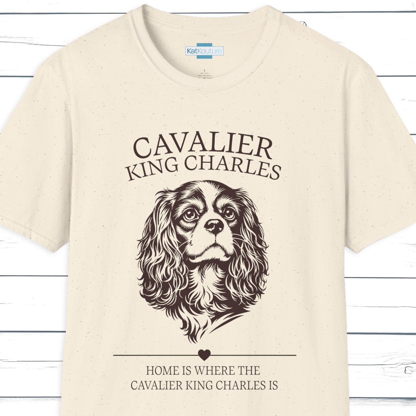 Cavalier King Charles T-Shirt – Home Is Where The Cavalier King Charles Is