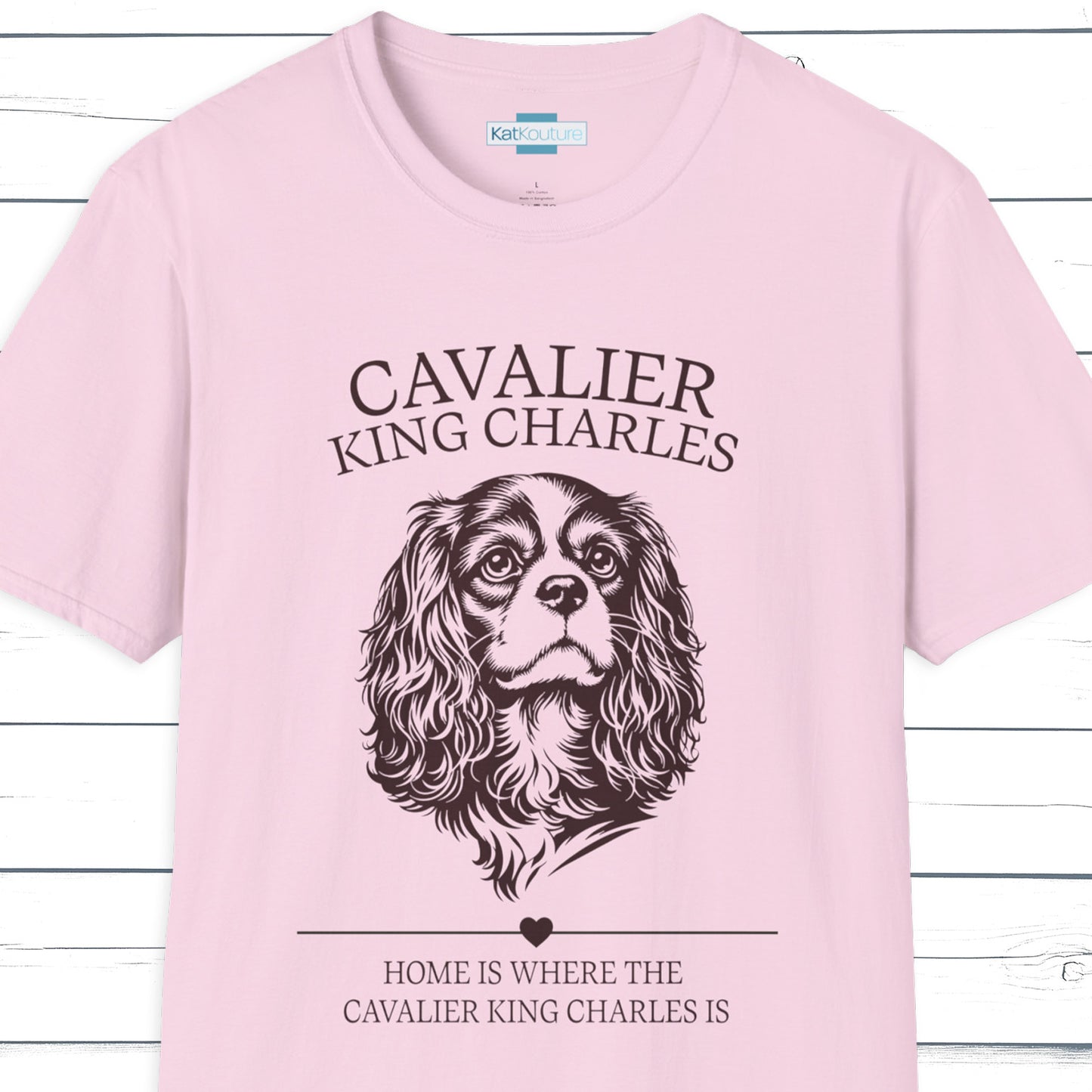 Cavalier King Charles T-Shirt – Home Is Where The Cavalier King Charles Is