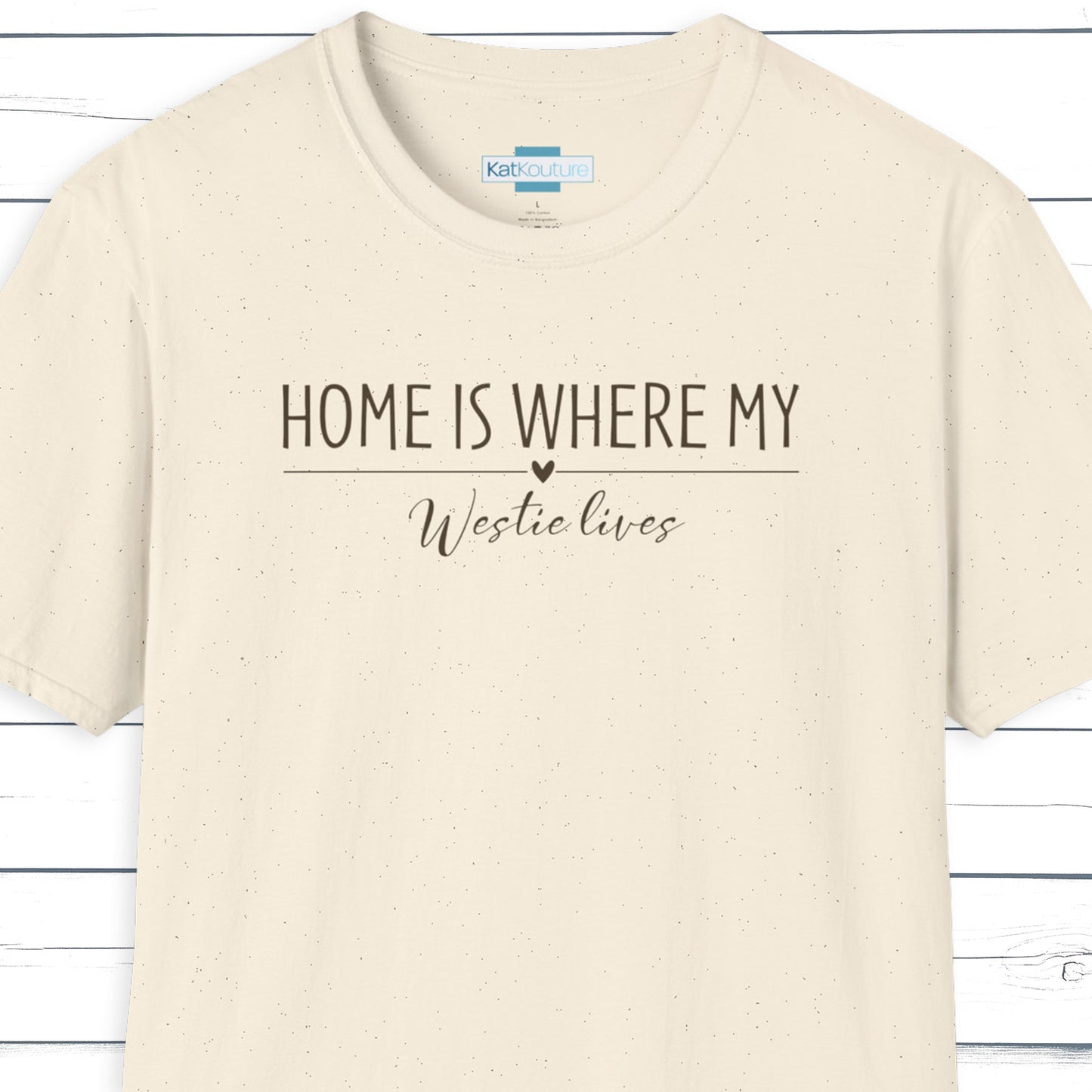 Westie T-Shirt — Home Is Where My Westie Lives