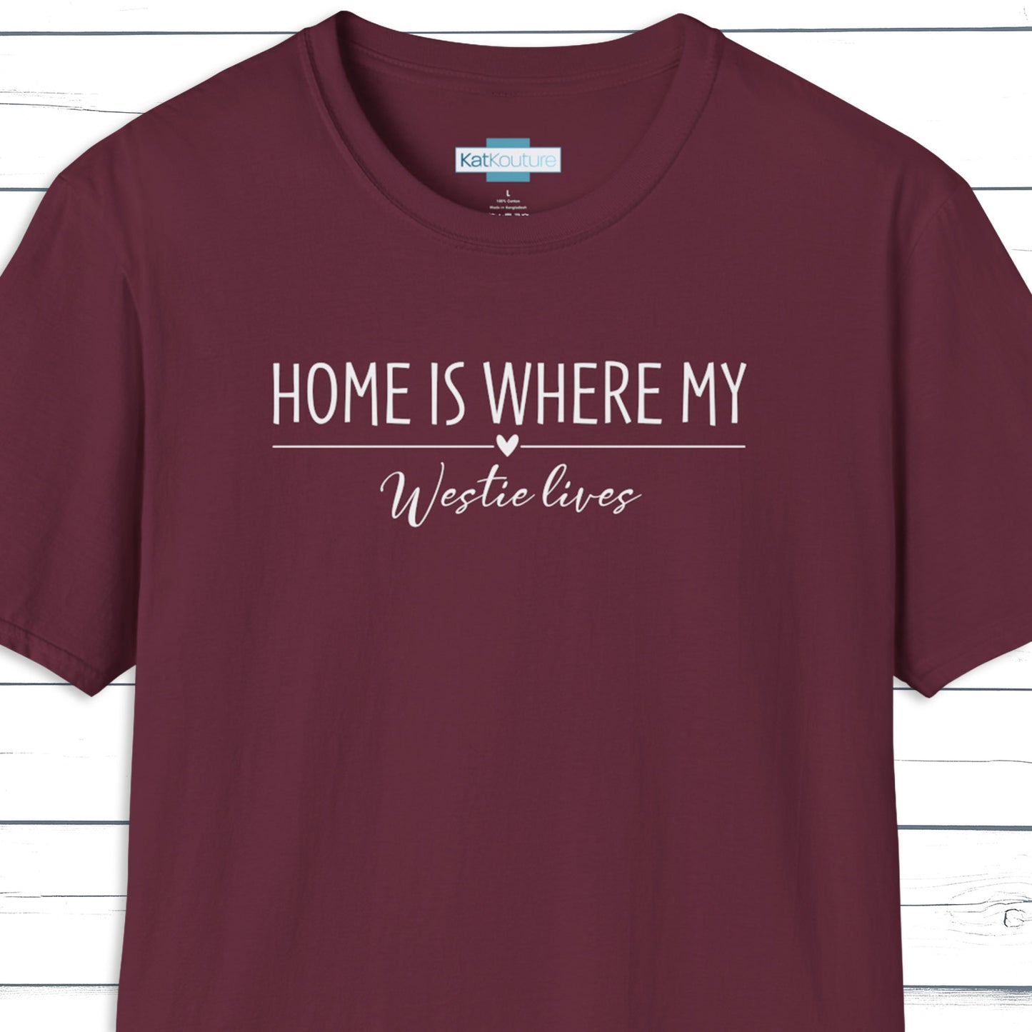 Westie T-Shirt — Home Is Where My Westie Lives