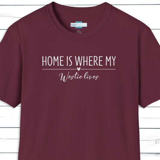 Westie T-Shirt — Home Is Where My Westie Lives